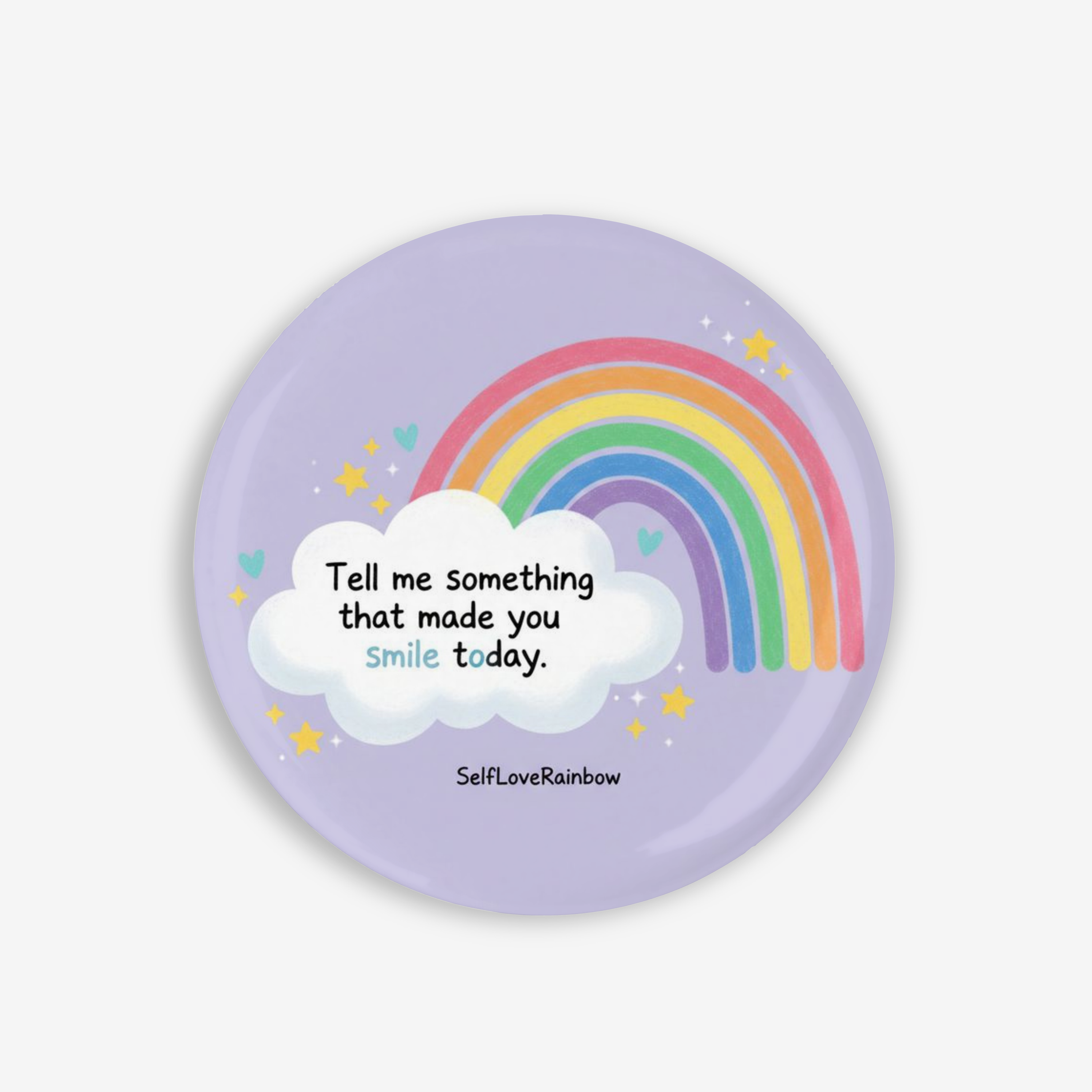 Self Love Rainbow - Button Pin / Magnet