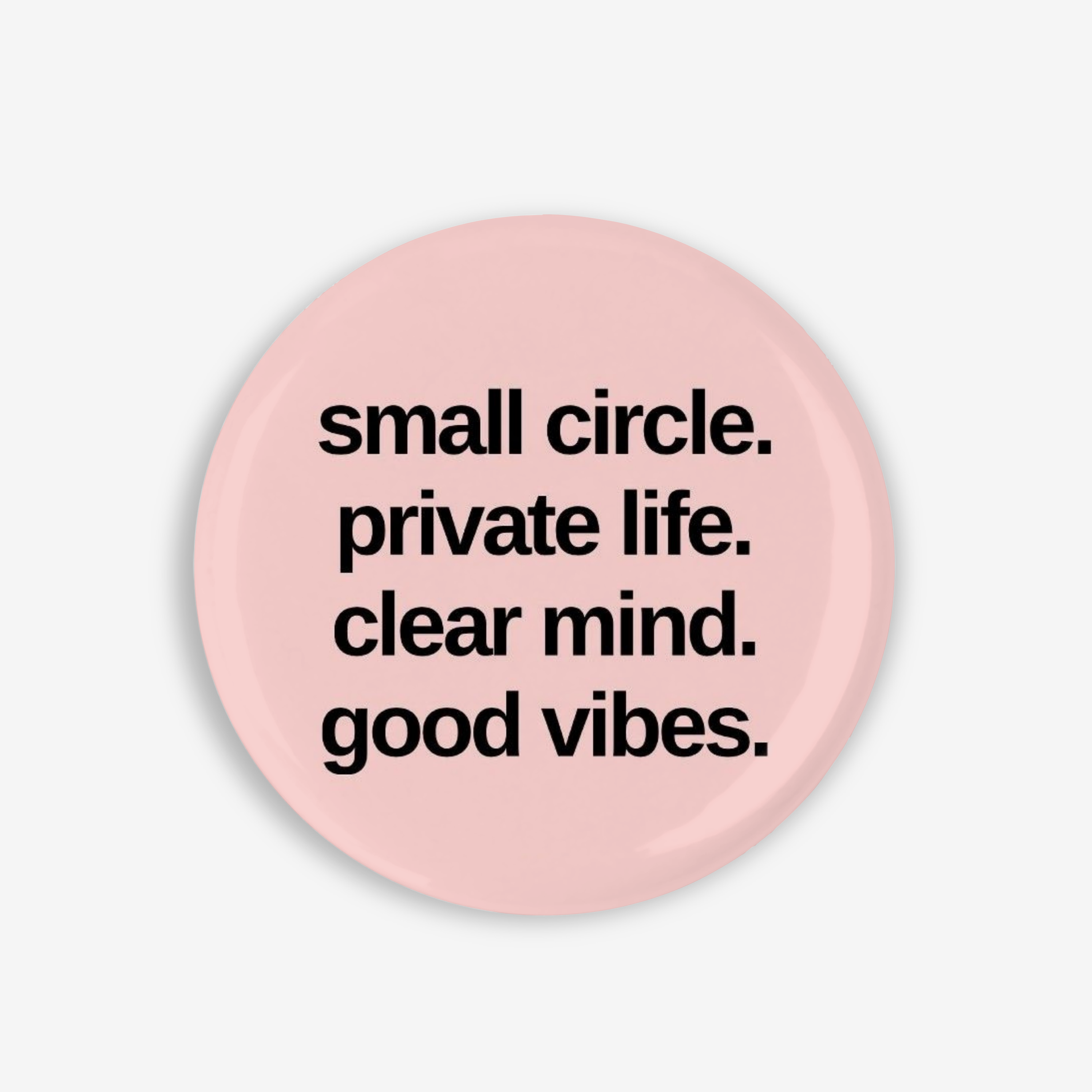 Small Circle - Button Pin / Magnet