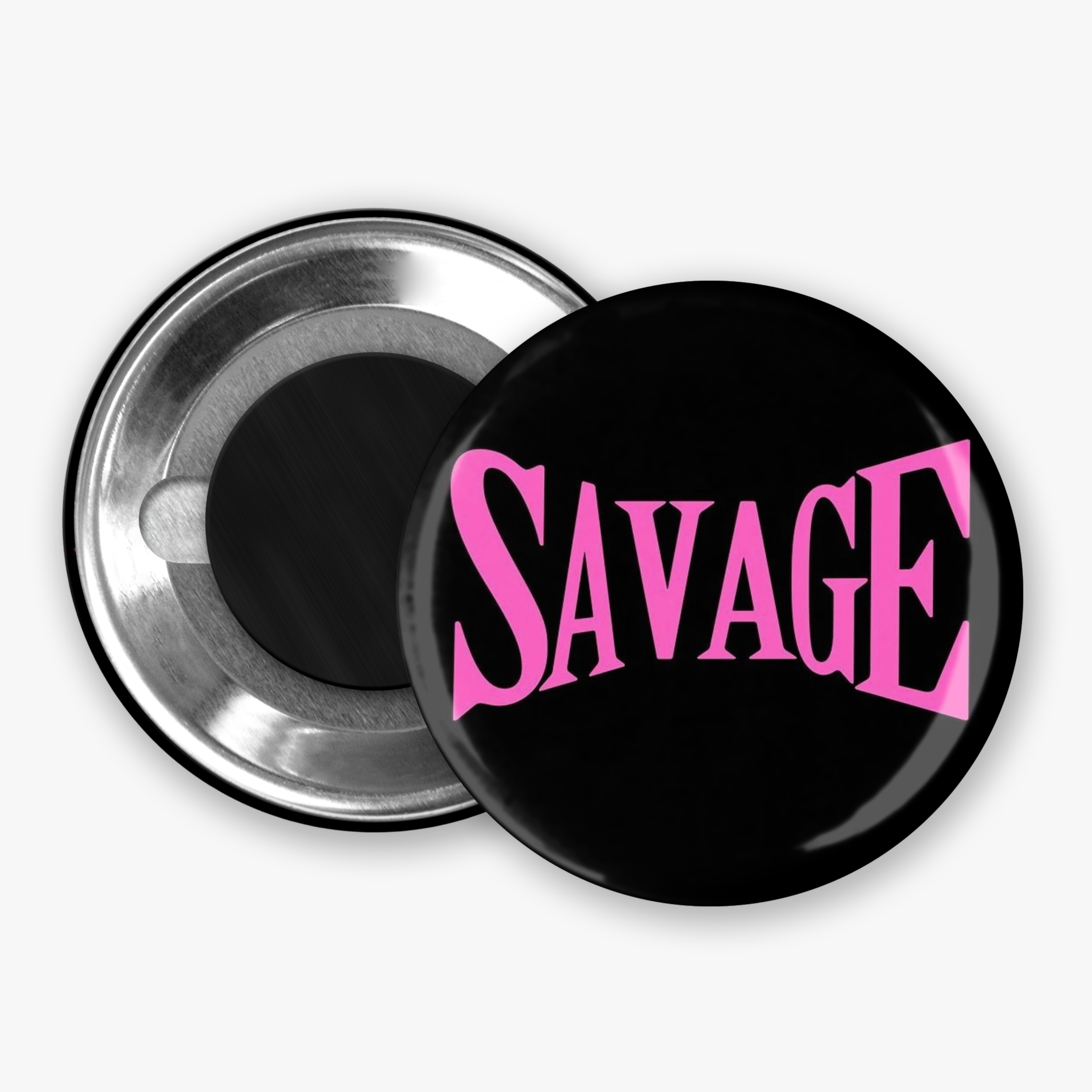 Savage - Button Pin / Magnet