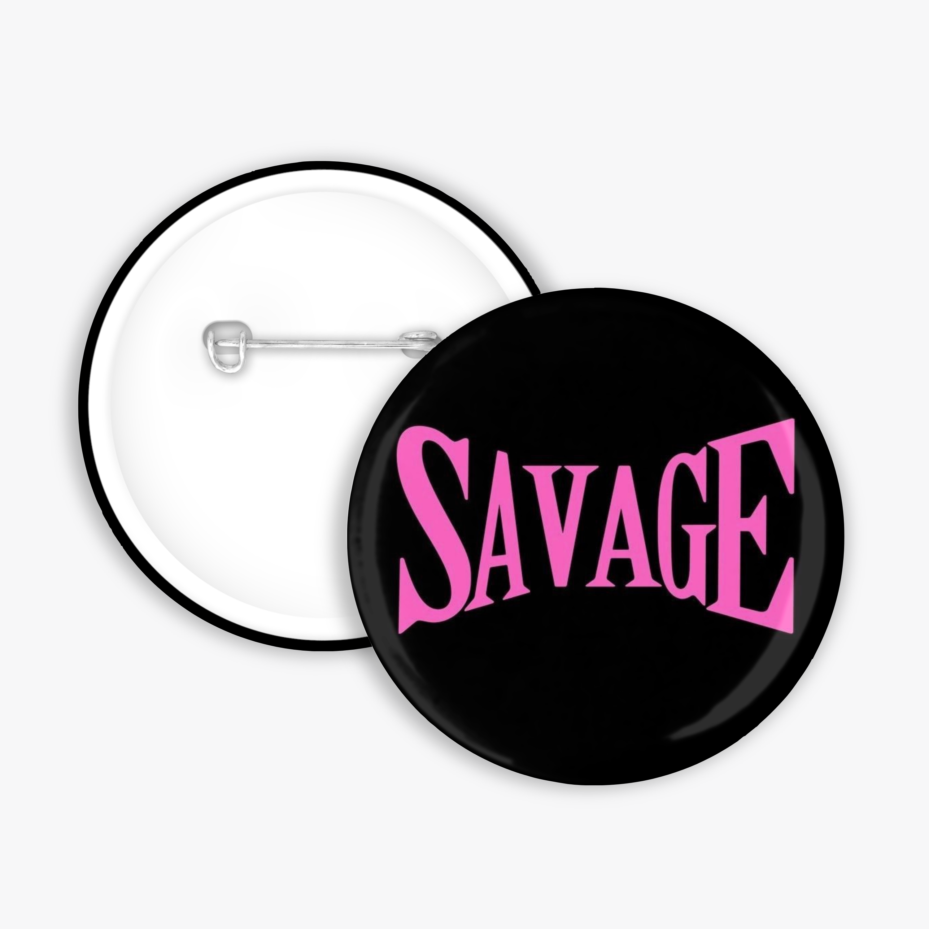 Savage - Button Pin / Magnet