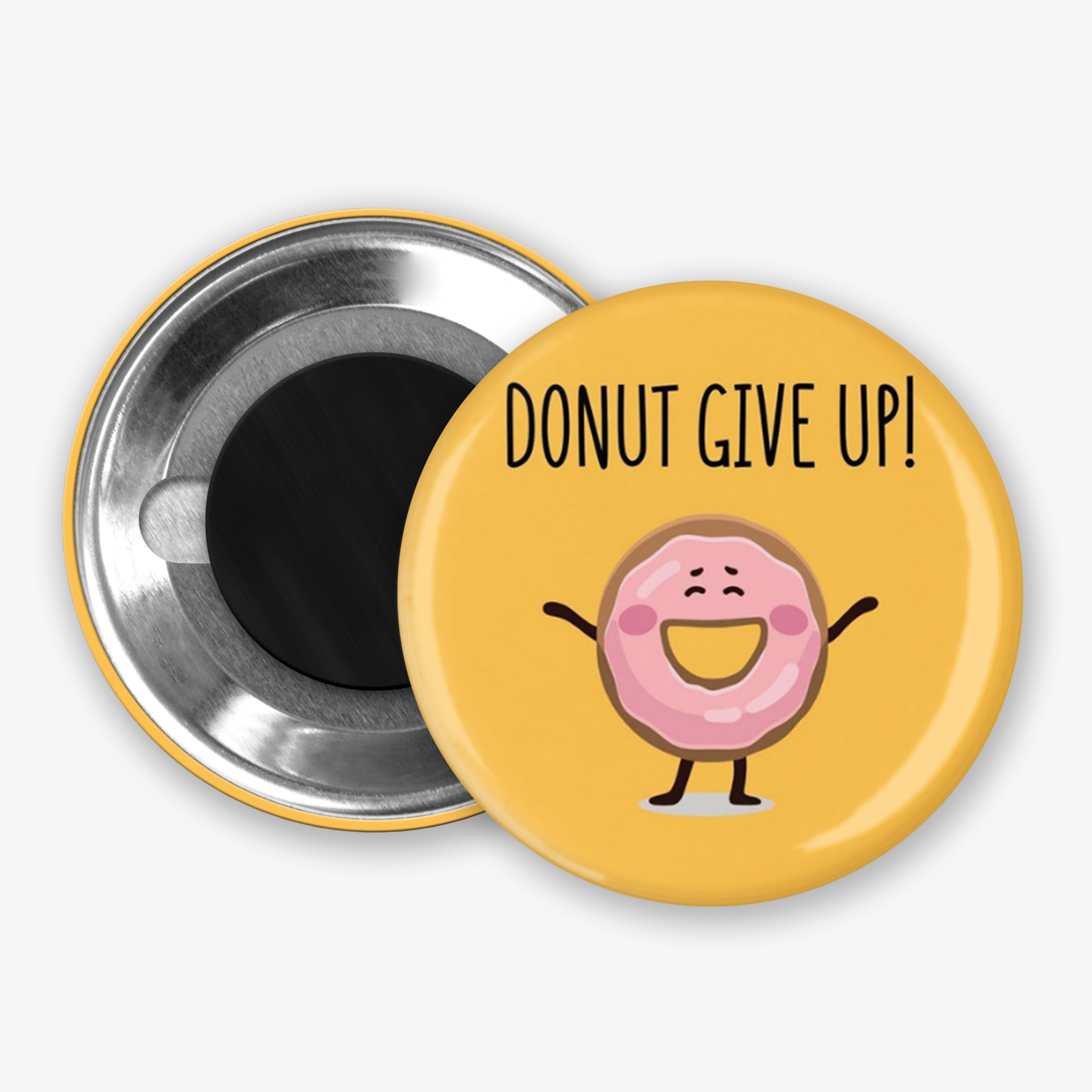 DONUT give up - Button Pin / Magnet