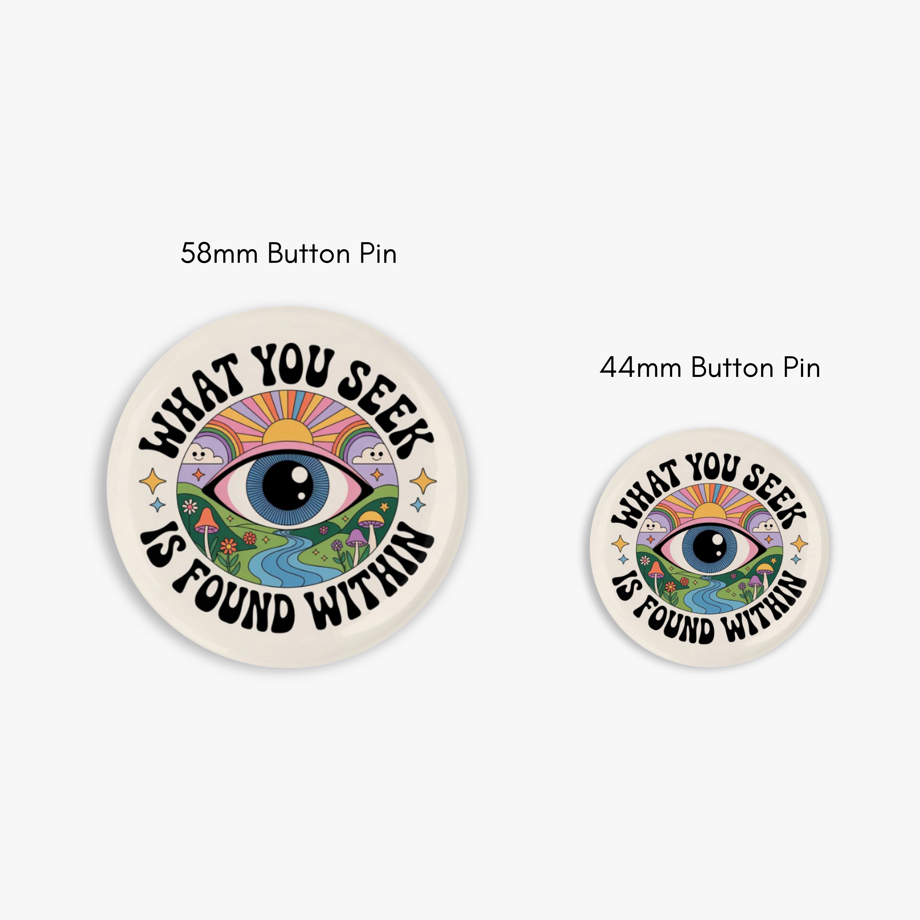 What You Seek - Button Pin / Magnet