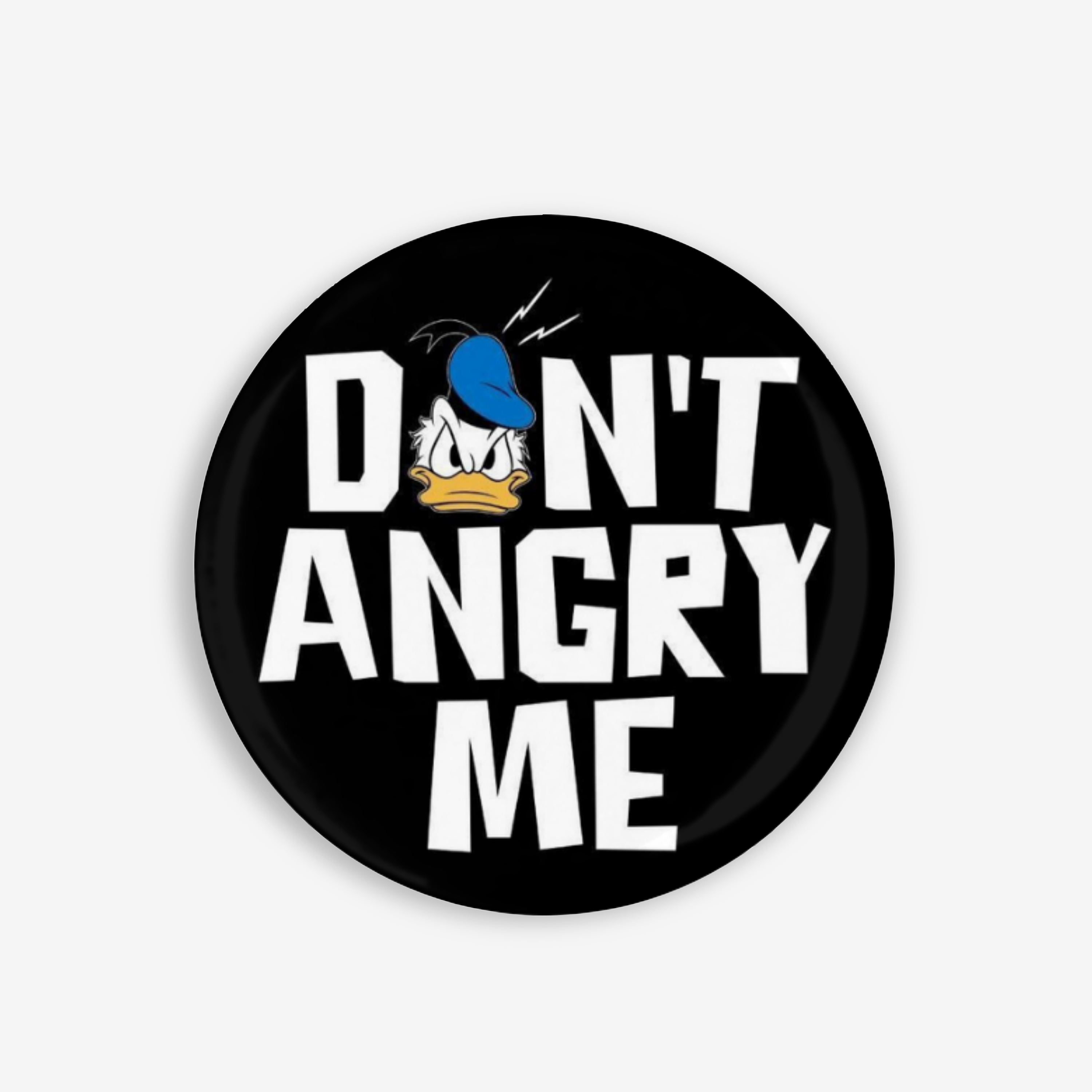 Don't Angry Me - Button Pin / Magnet