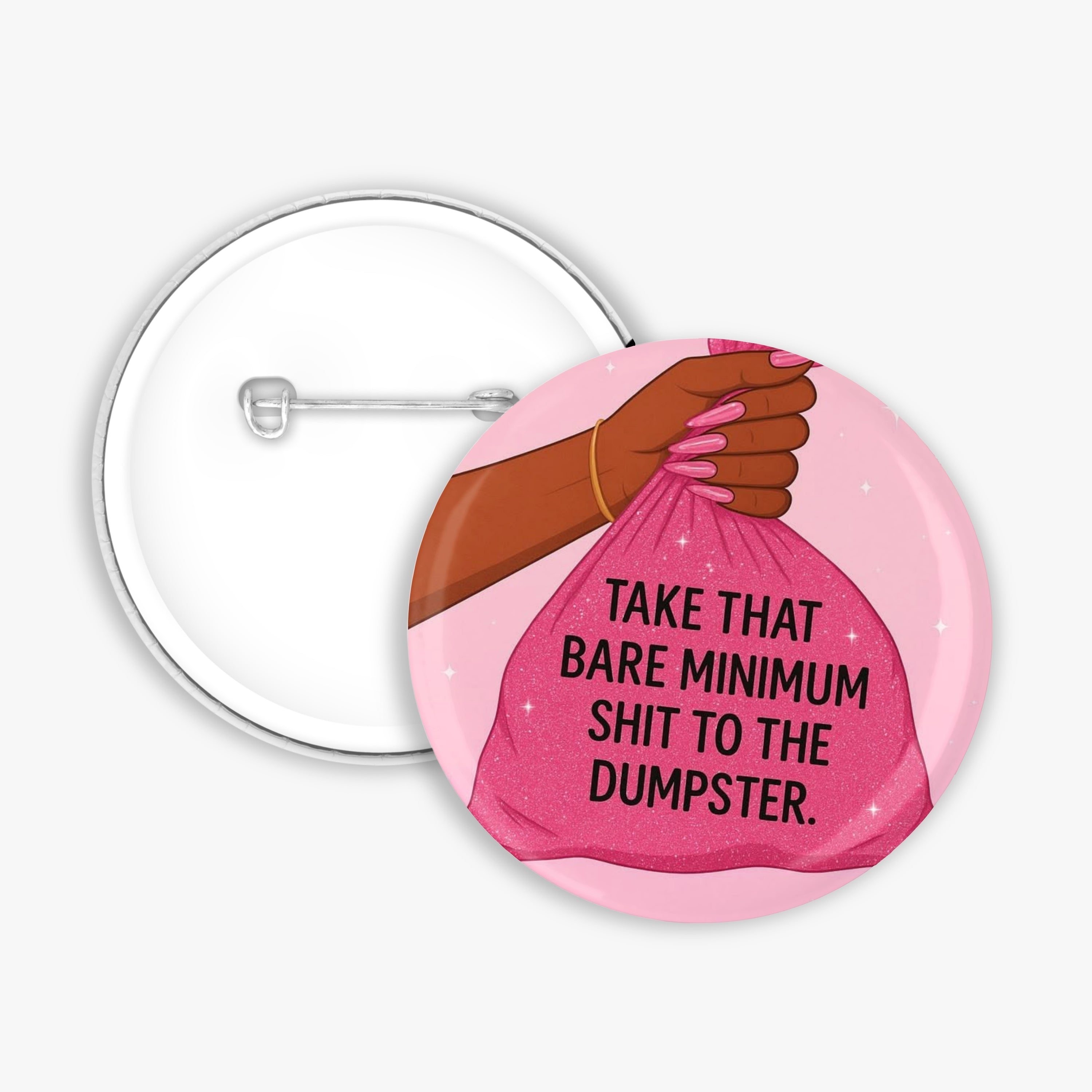 Bare Minimum Garbage - Button Pin / Magnet