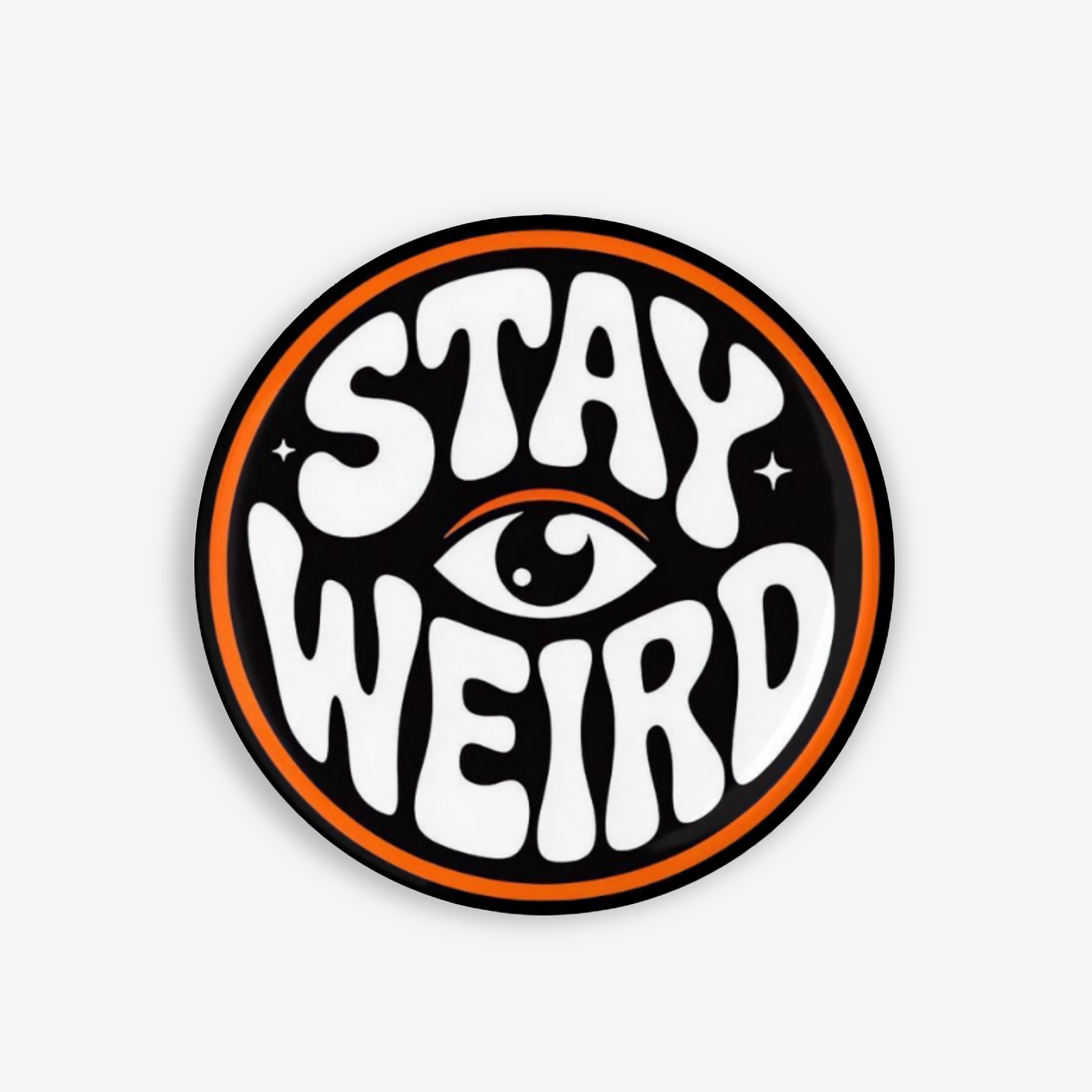 Stay Weird - Button Pin / Magnet
