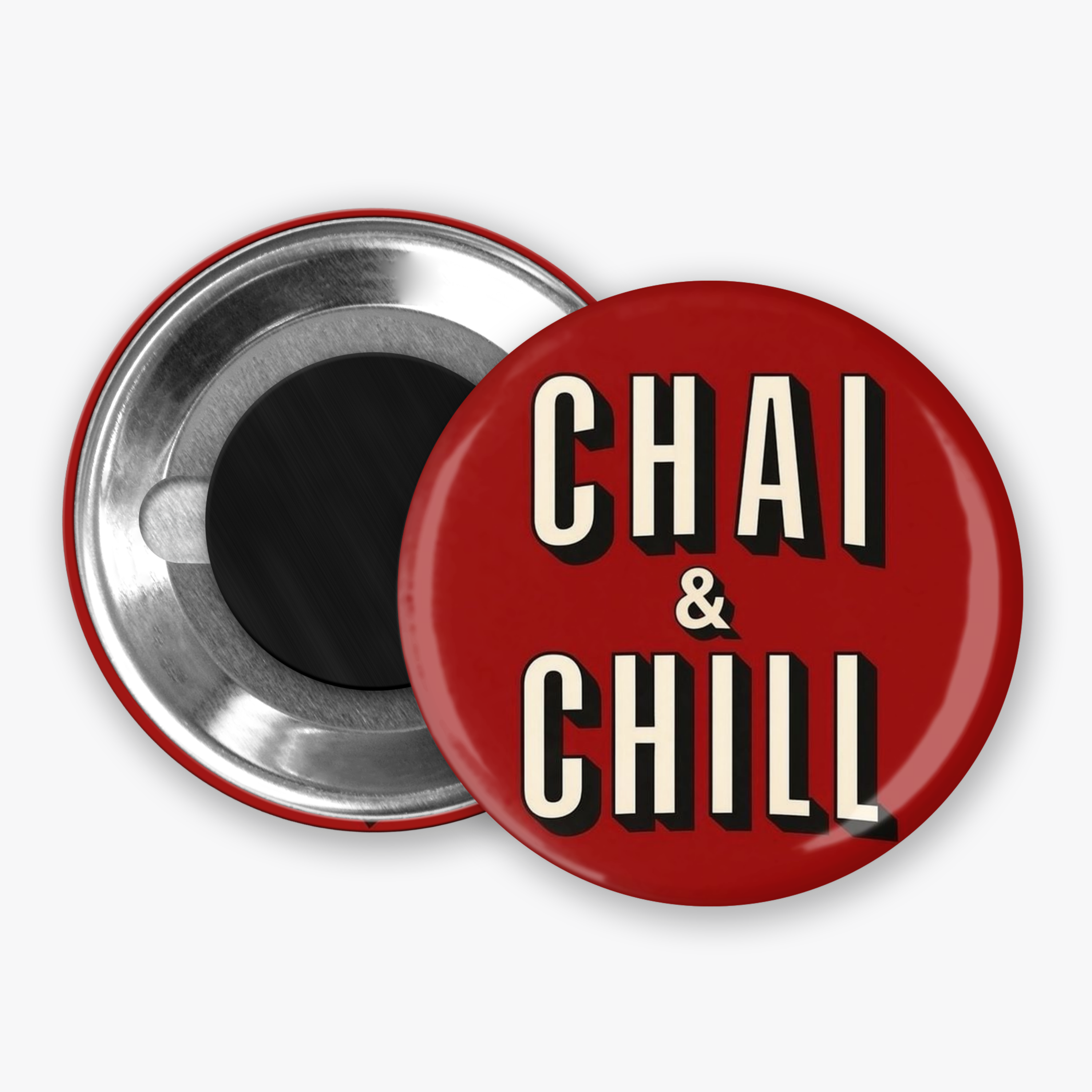 Chai and Chill - Button Pin / Magnet
