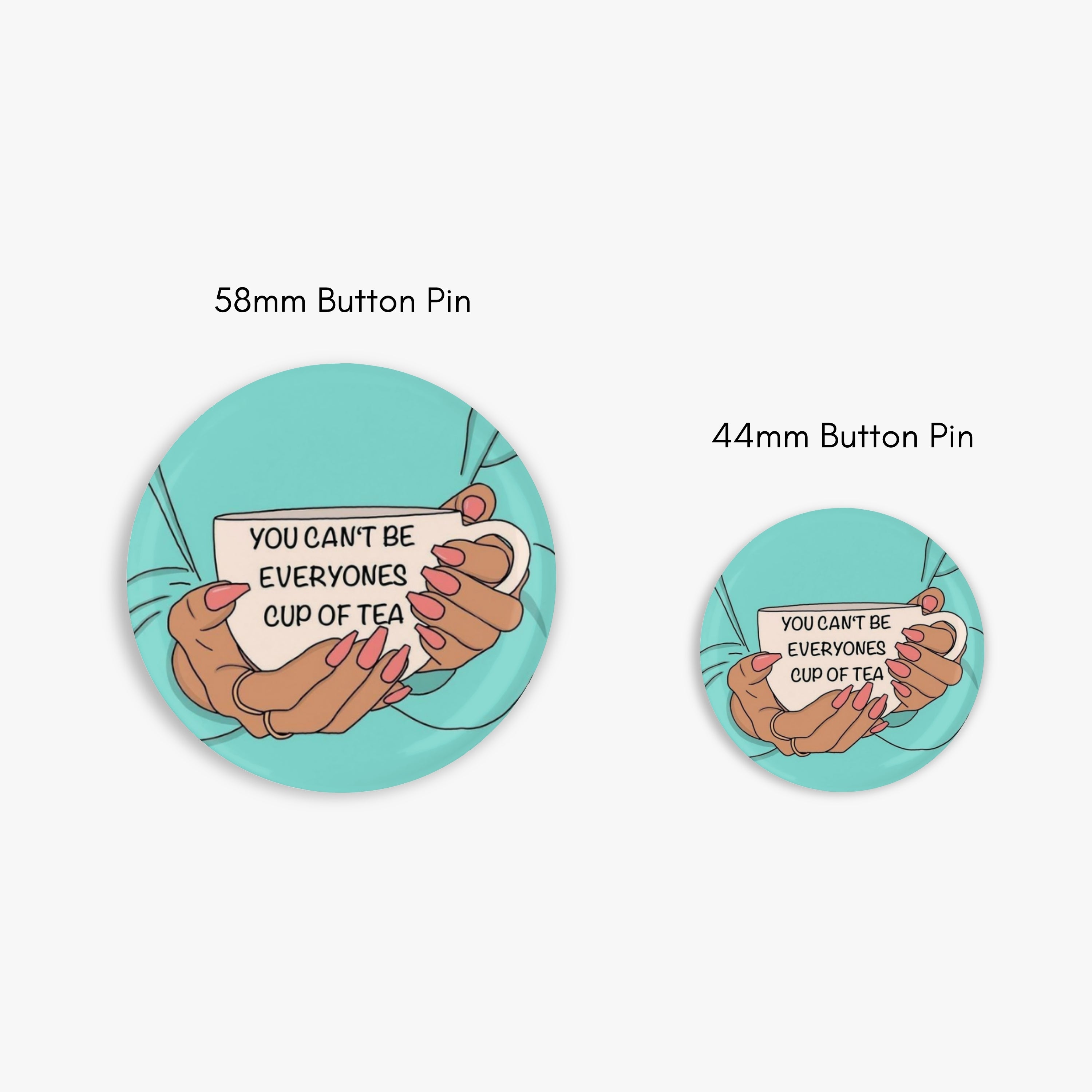 Everyone's Cup of Tea - Button Pin / Magnet