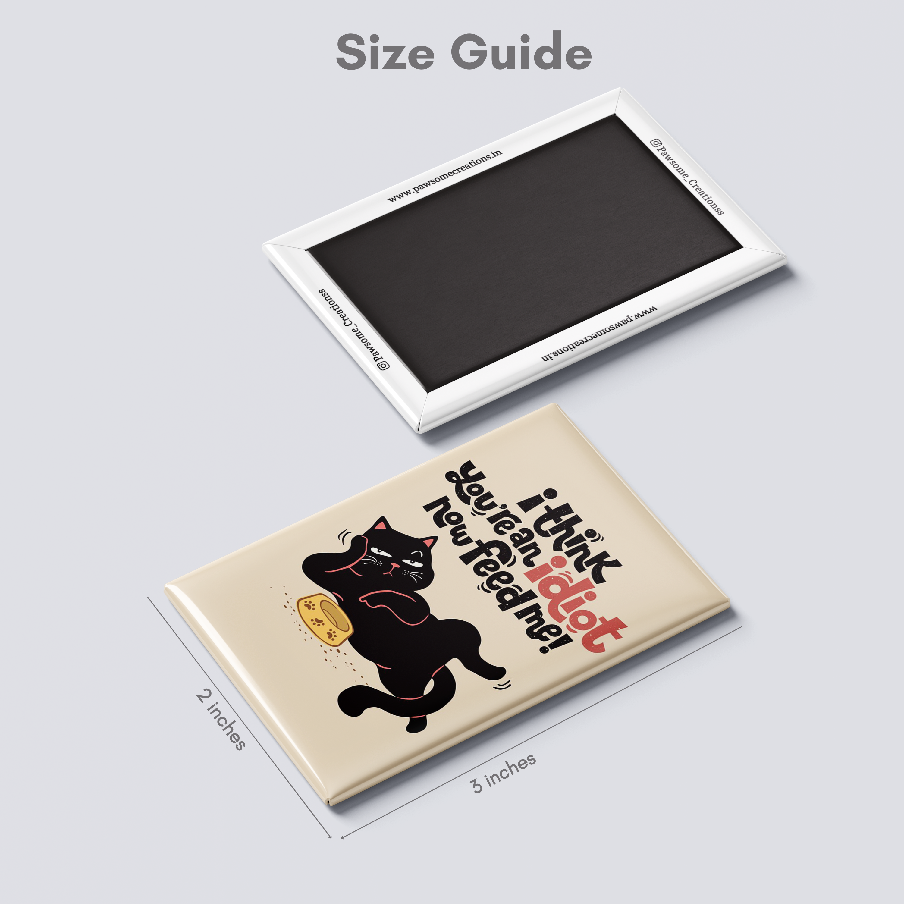 Feed Me & Leave Fridge Magnet