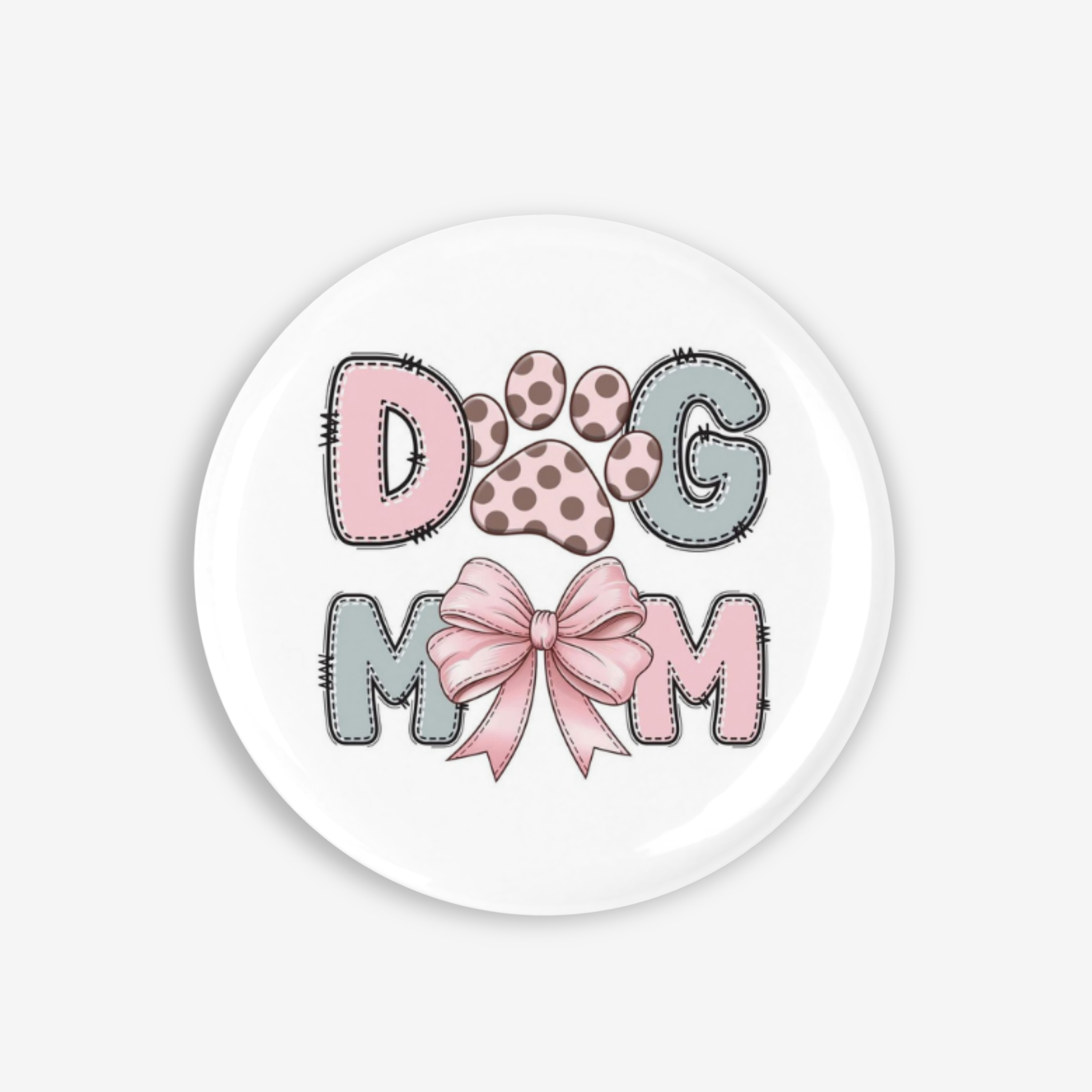 Dog Mom - Button Pin / Magnet