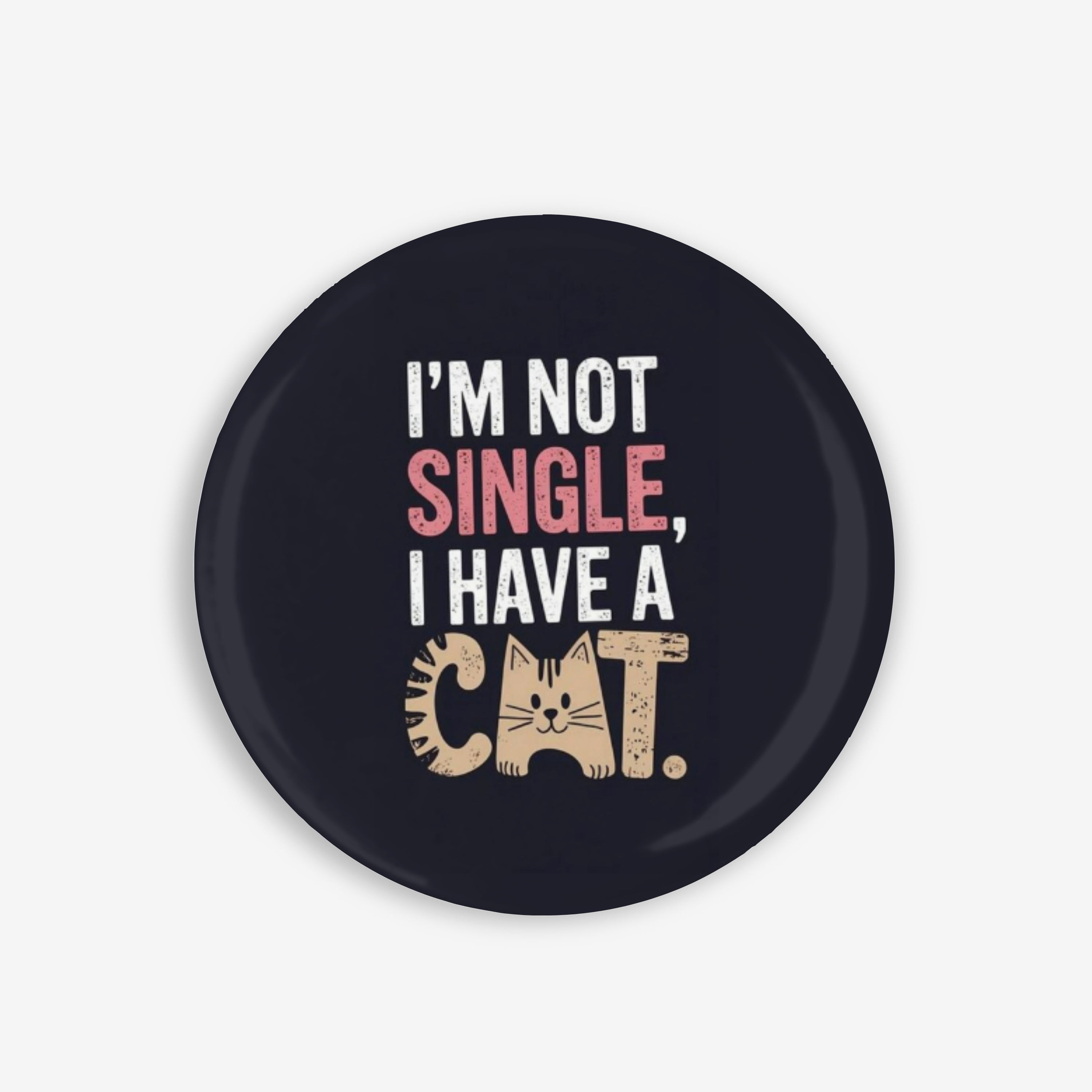 I'm not Single - Button Pin / Magnet