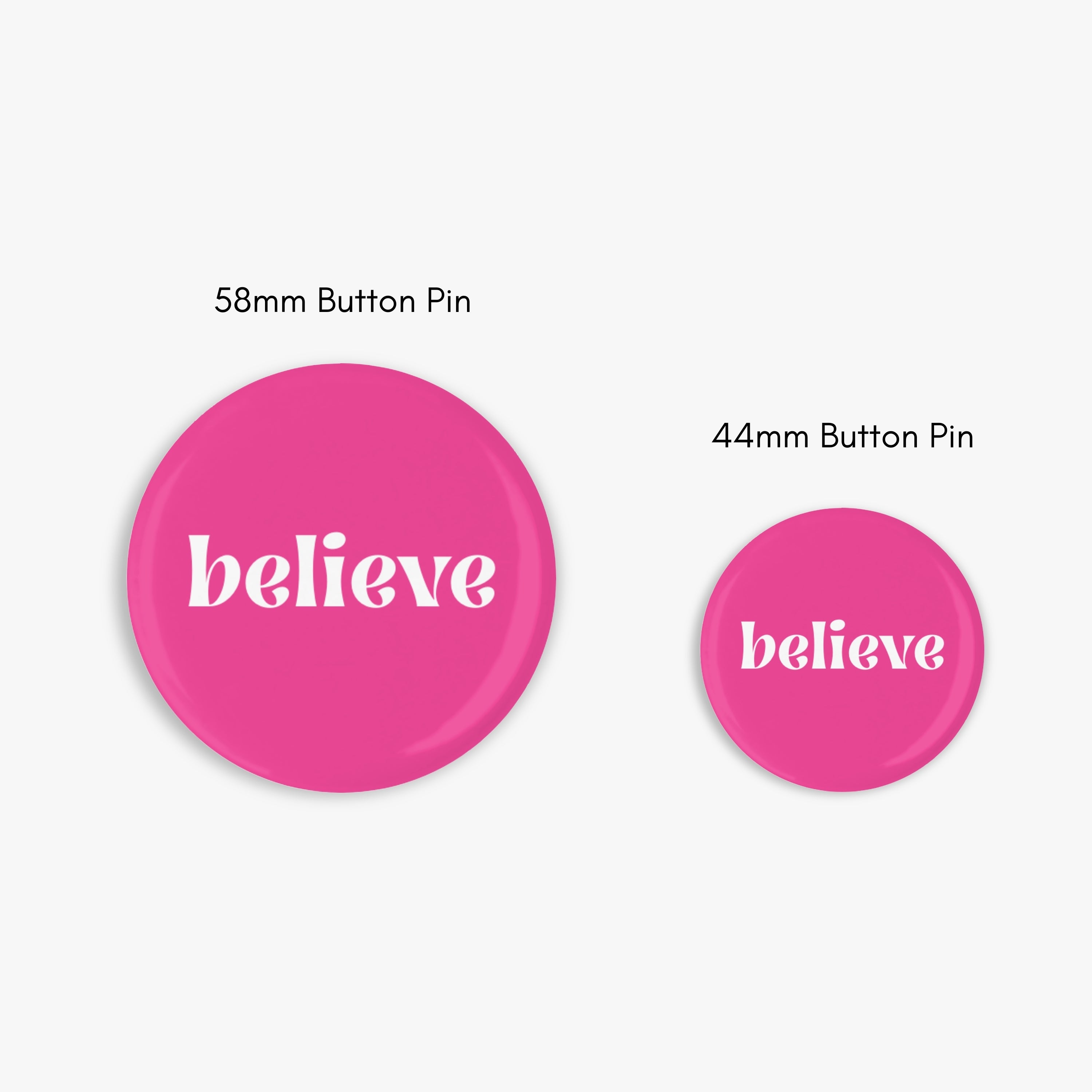Believe - Button Pin / Magnet