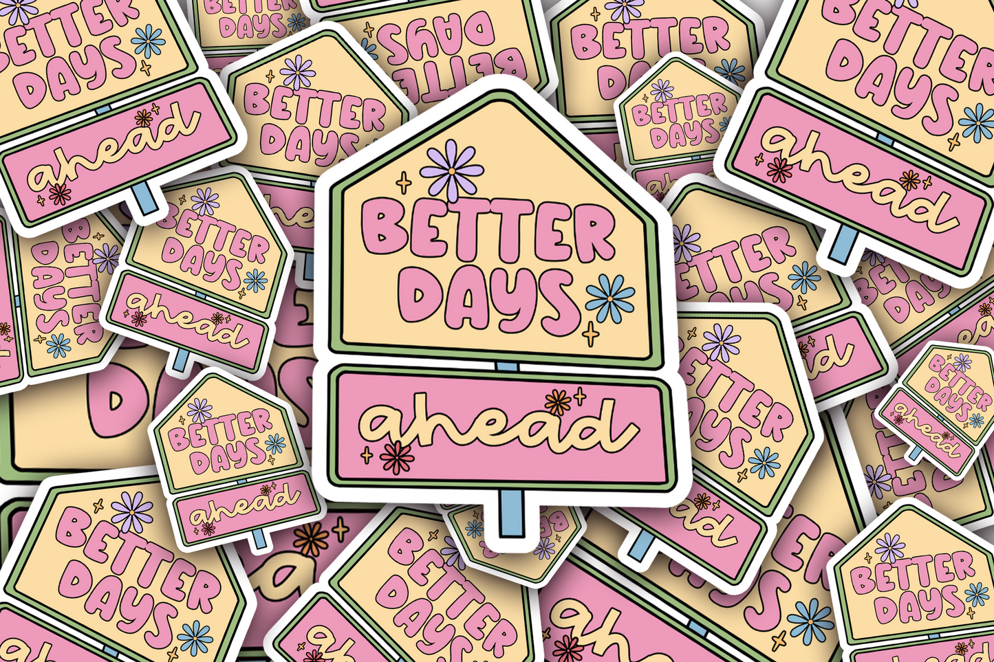 Better Days Ahead Vinyl Waterproof Sticker