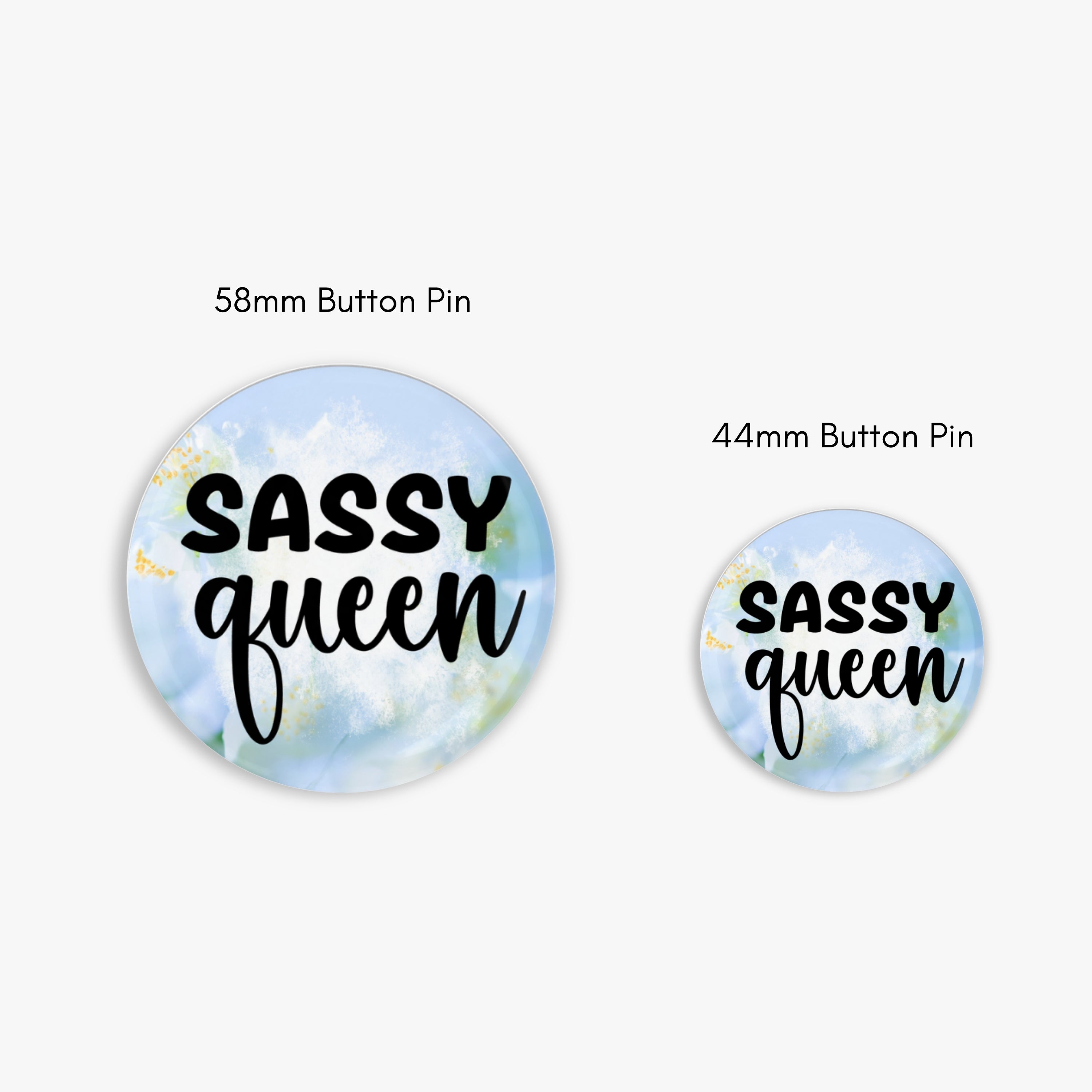 Sassy Queen - Button Pin / Magnet