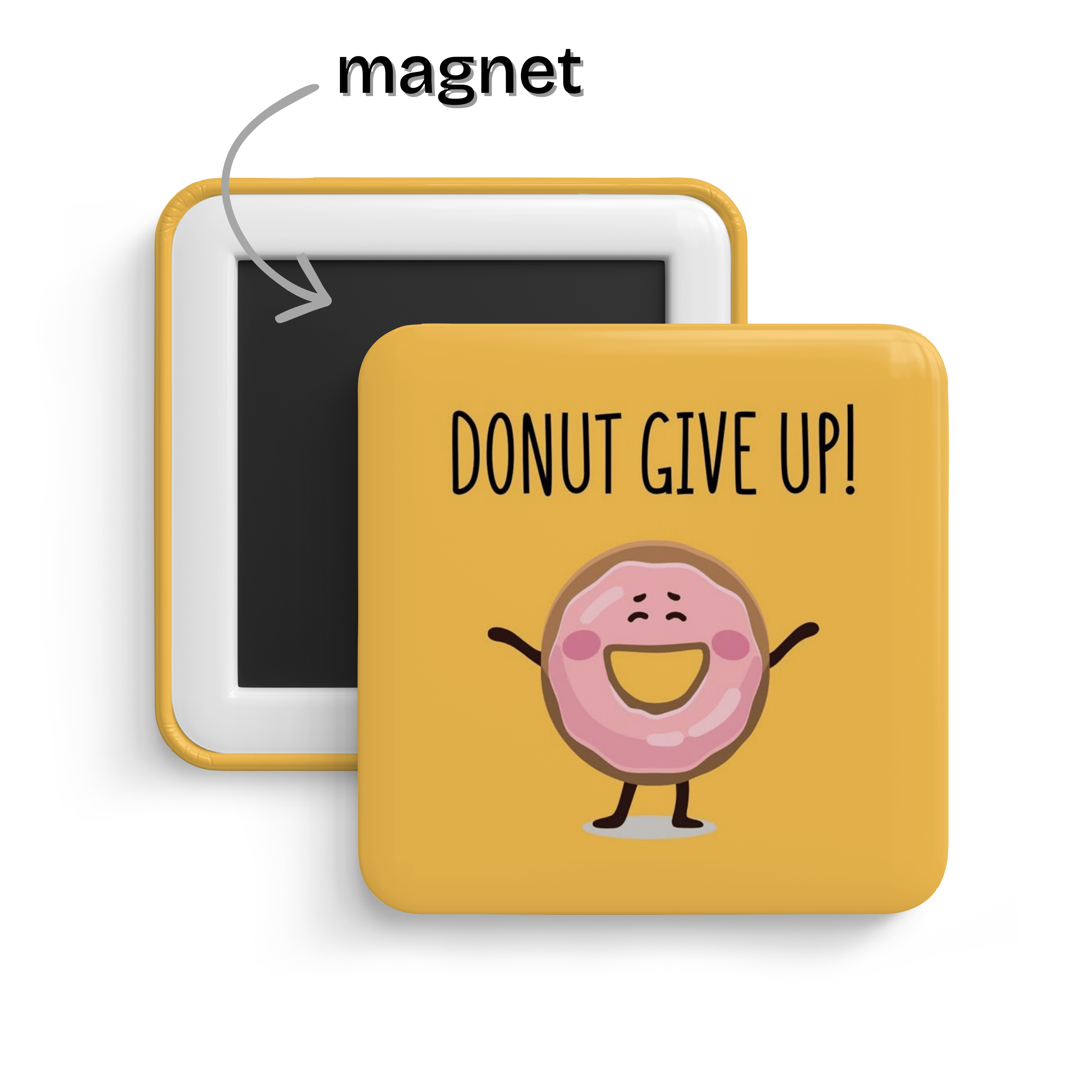 DONUT Give Up Fridge Magnet