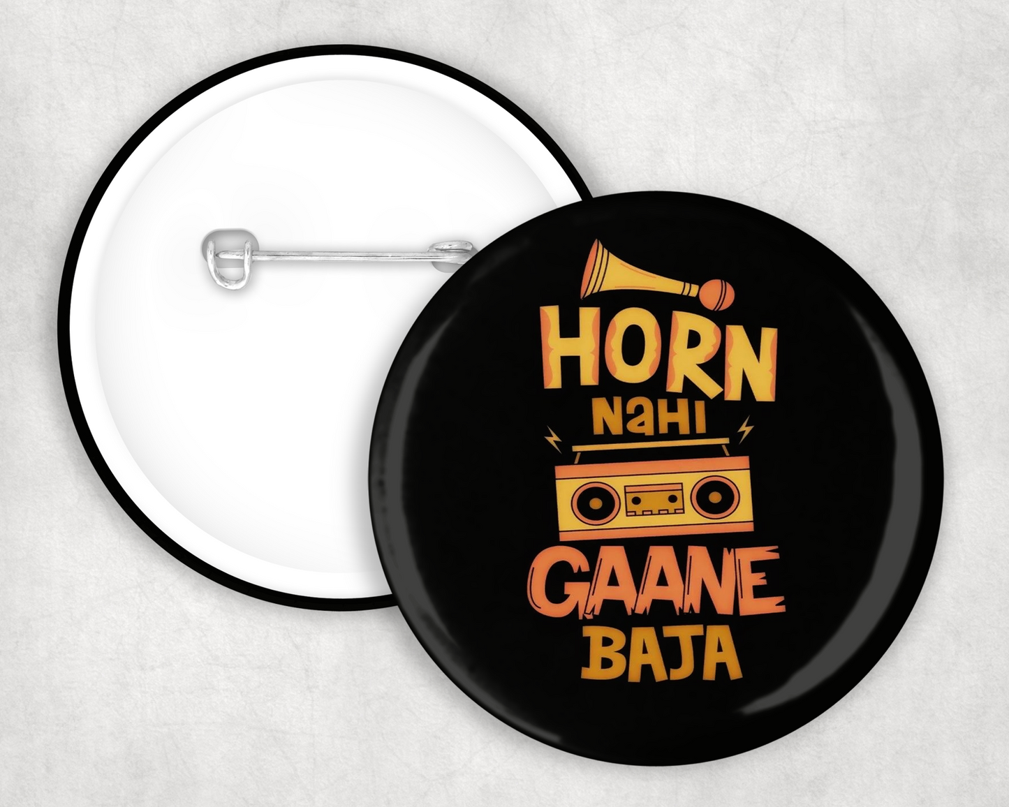 Horn Nahi Gaane Baja Button Badge