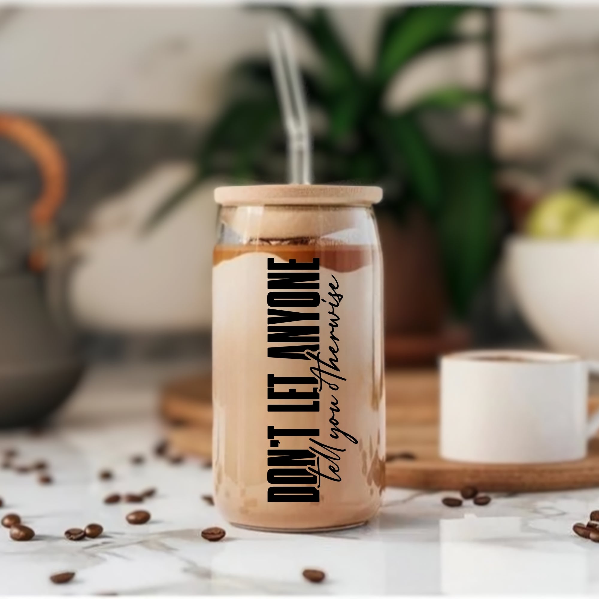 Don't Let Anyone Tell You - Glass Tumbler