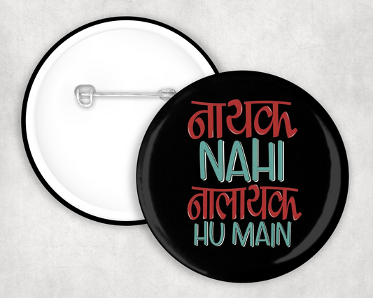 Nayak Nahi Nalayak Hu Main Button Badge