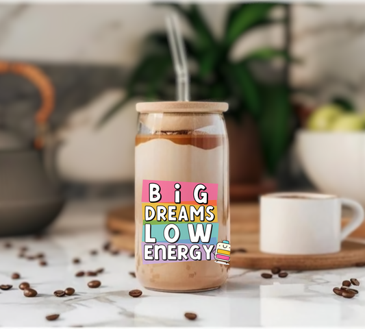 Big Dreams Low Energy - Glass Tumbler