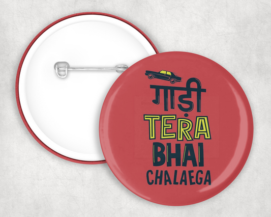 Gaadi Tera Bhai Chalaega Button Badge