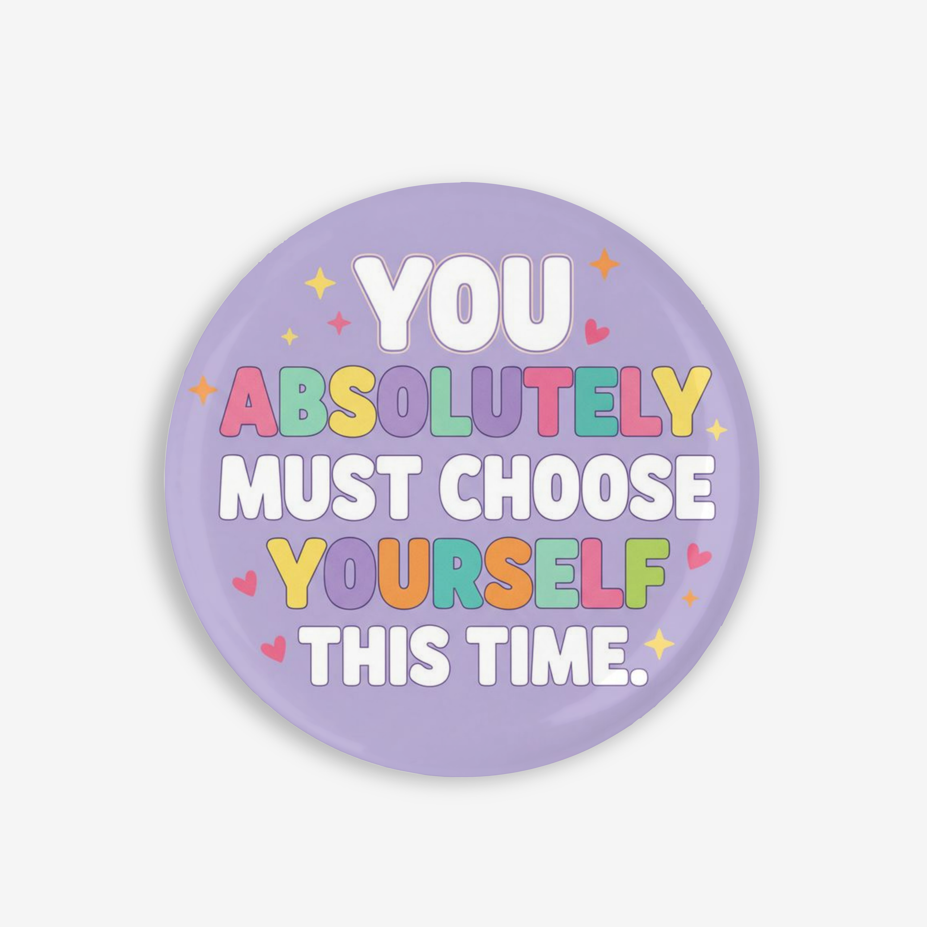 Choose Yourself - Button Pin / Magnet