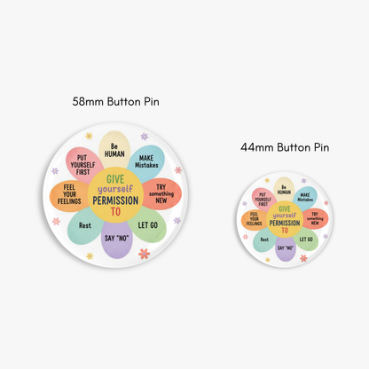 Give Yourself Permission - Button Pin / Magnet