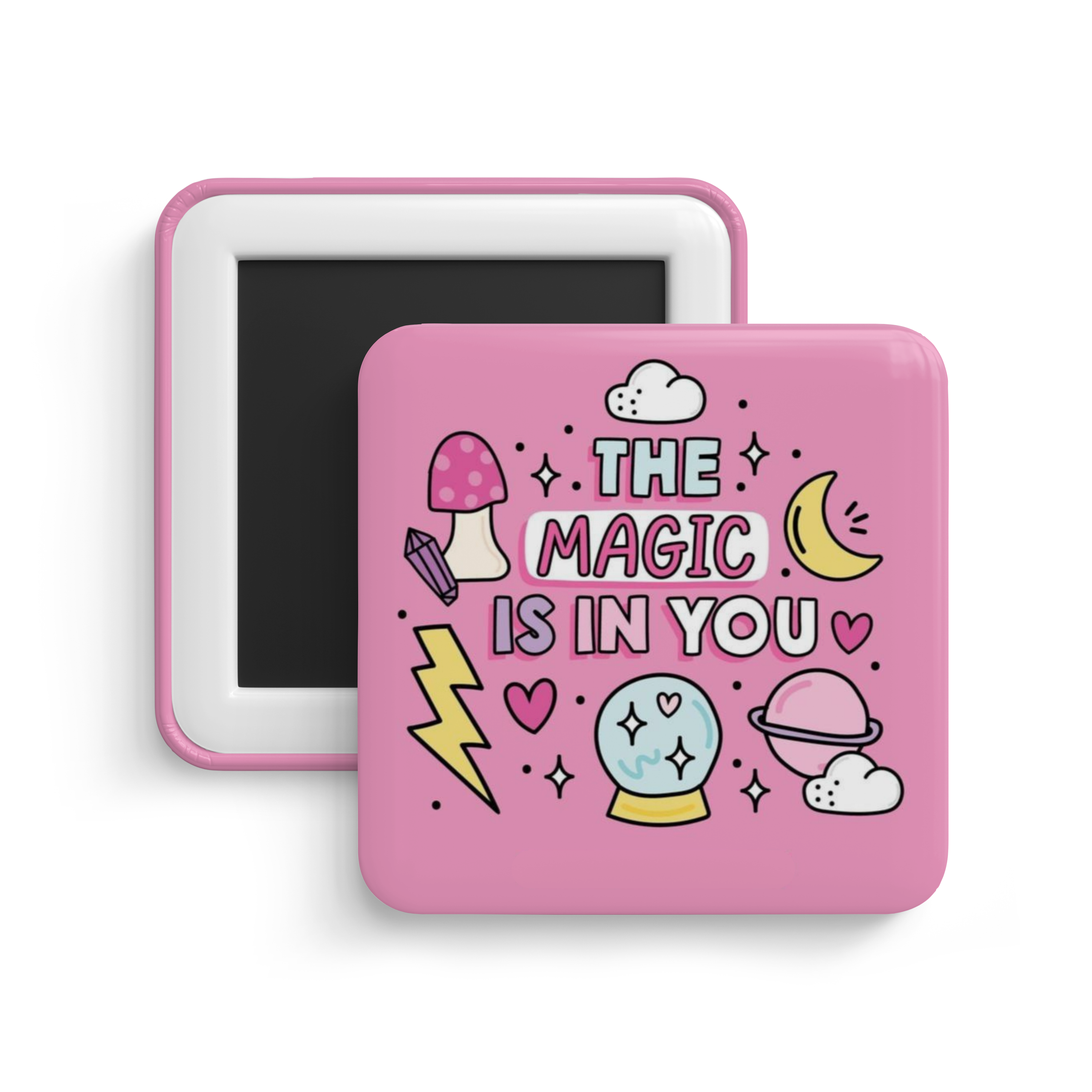 The Magic Is In You Fridge Magnet