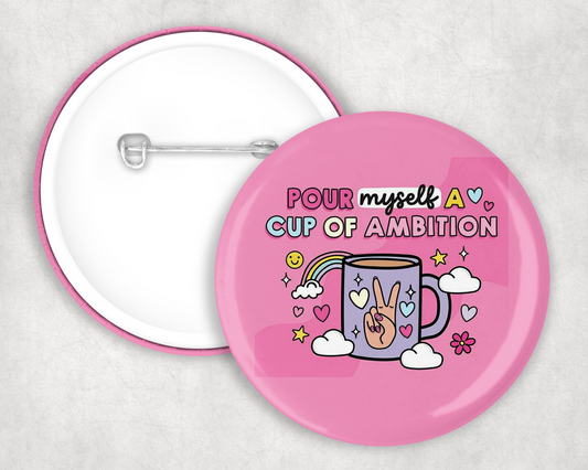 Cup Of Ambition Button Badge