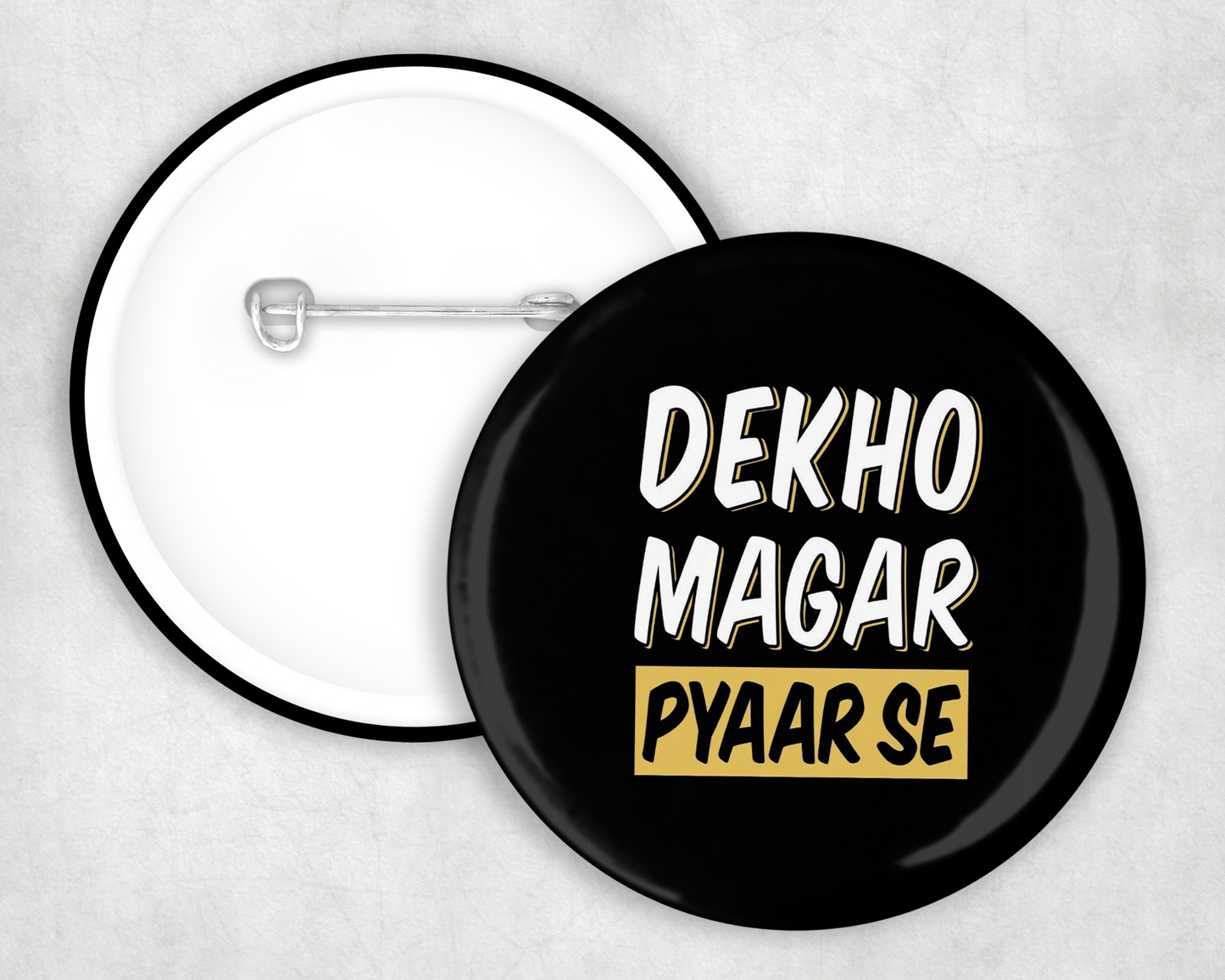 Dekho Magar Pyar Se Button Badge