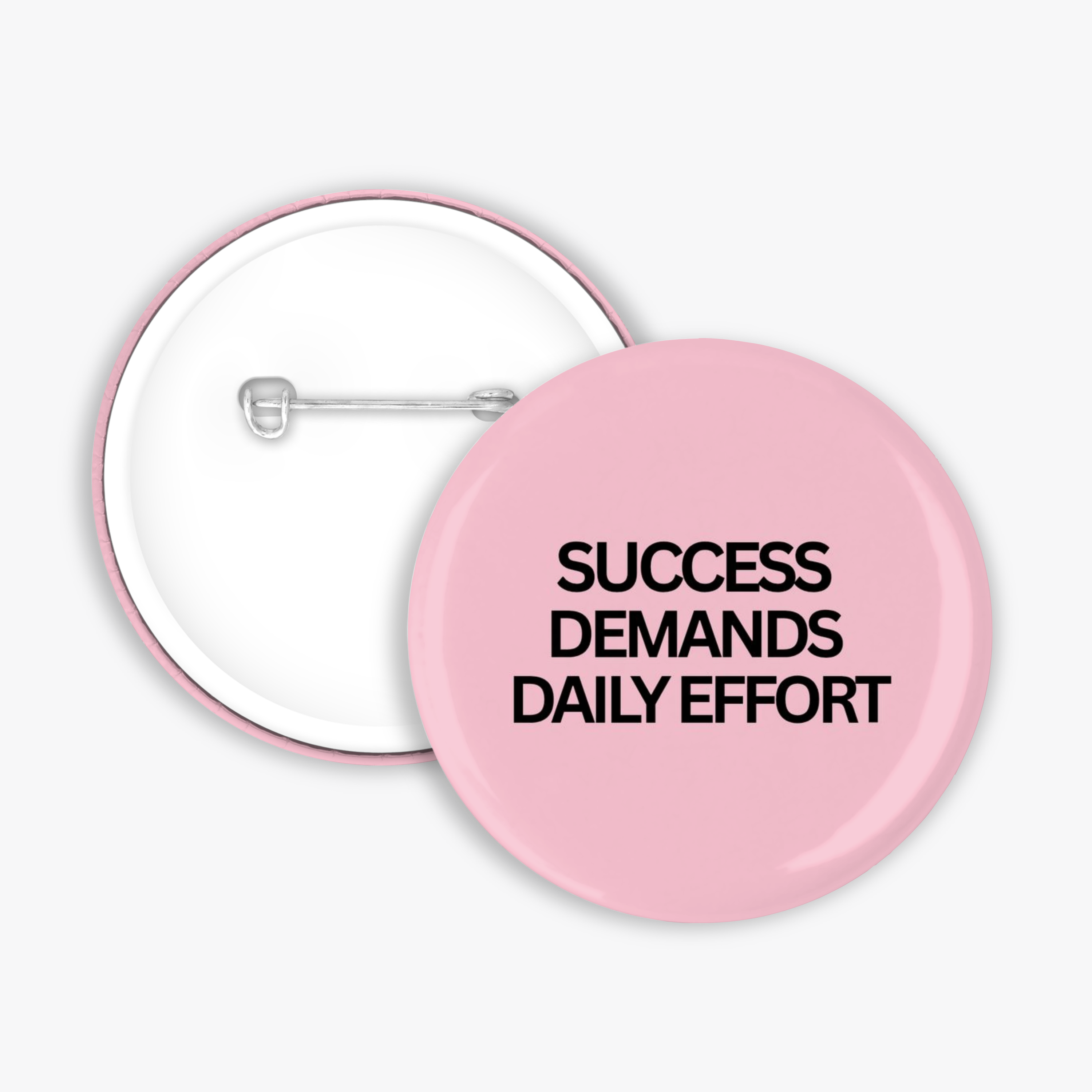 Success Demands - Button Pin / Magnet