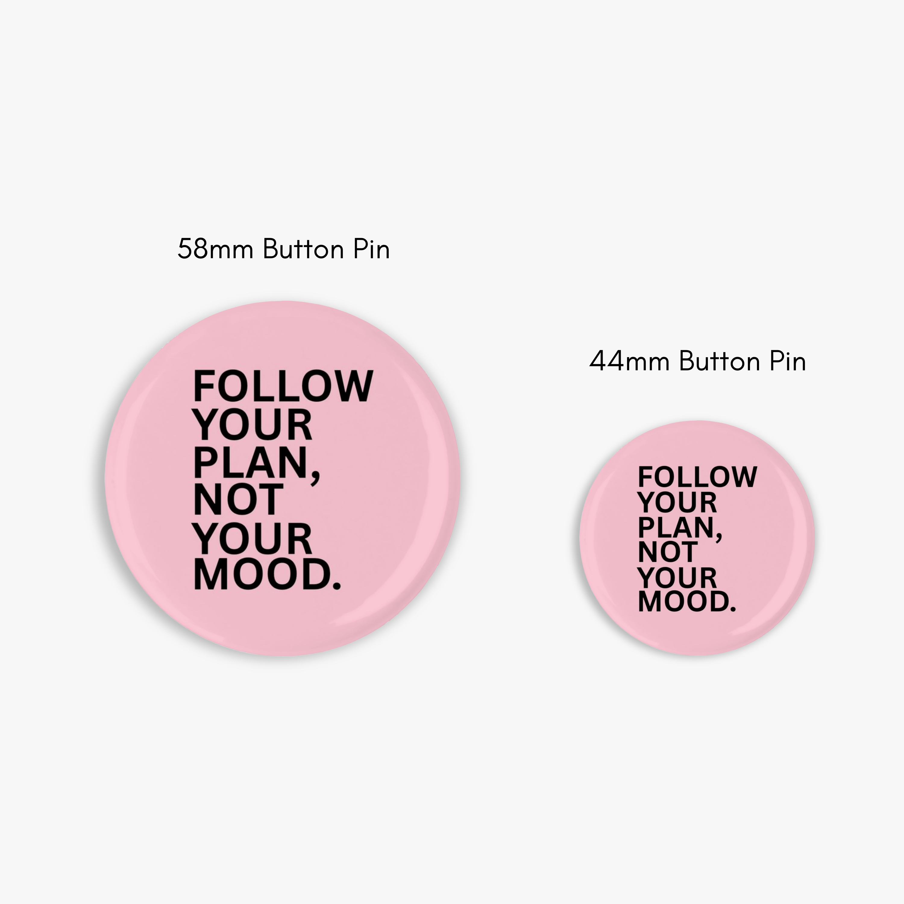 Follow Your Plan - Button Pin / Magnet