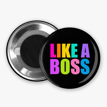 Like a Bosss - Button Pin / Magnet