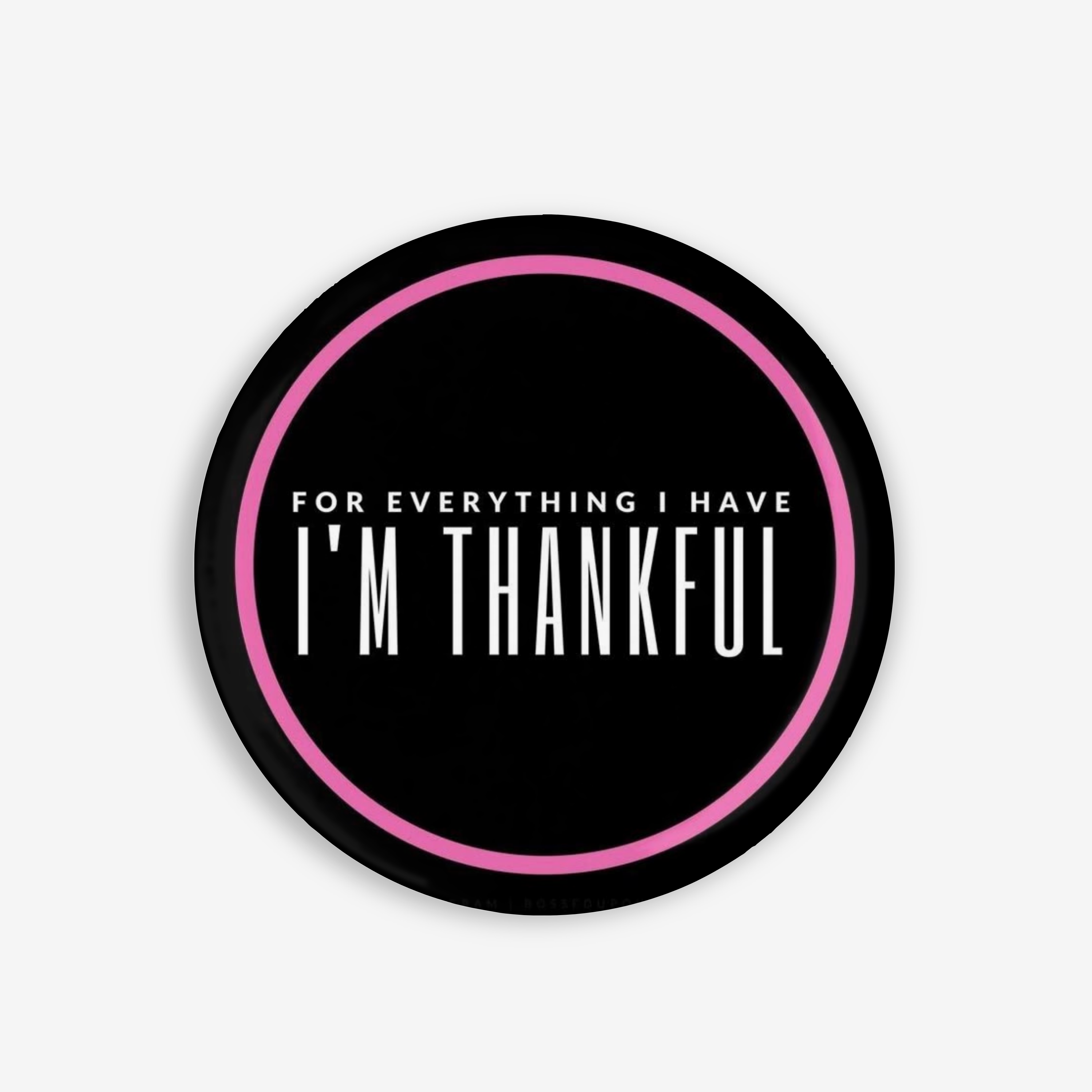 I'm Thankful - Button Pin / Magnet