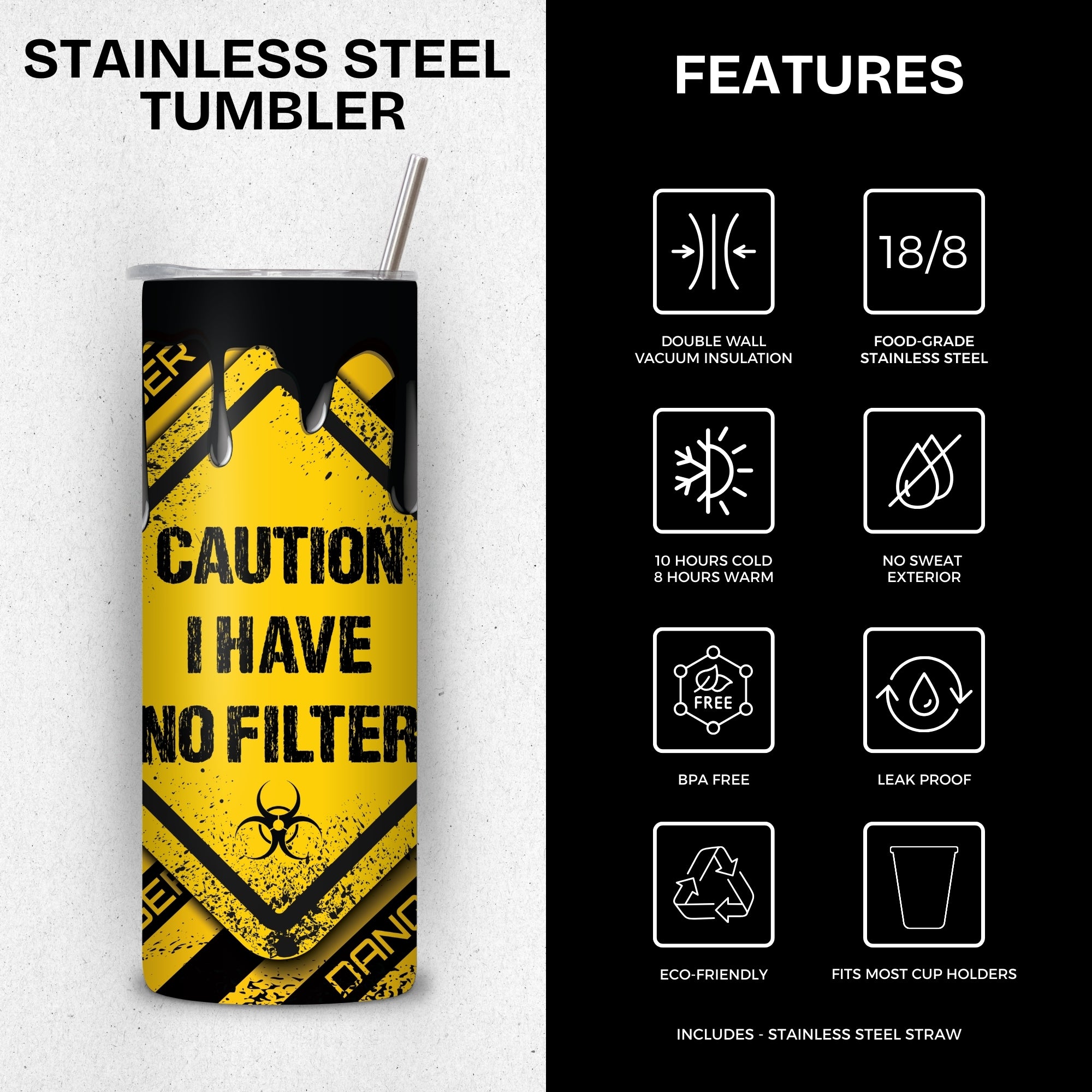 I have no filter Stainless Steel Vacuum Insulated Tumbler