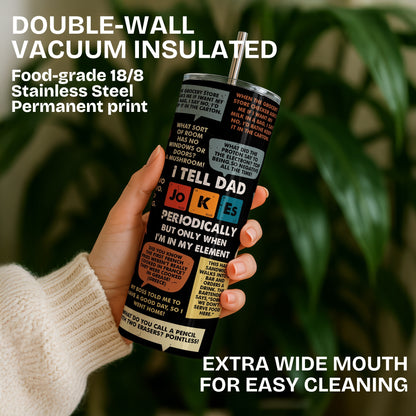 Dad Jokes Funny Stainless Steel Vacuum Insulated Tumbler