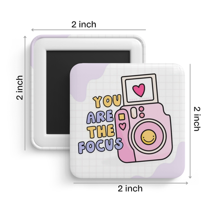 You are the focus Fridge Magnet