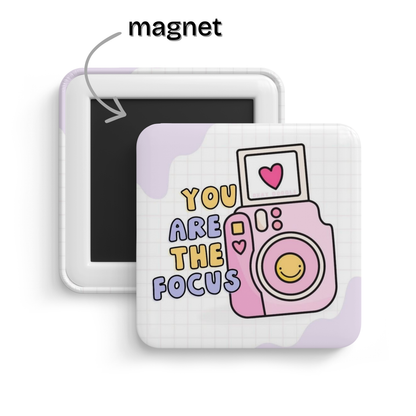 You are the focus Fridge Magnet