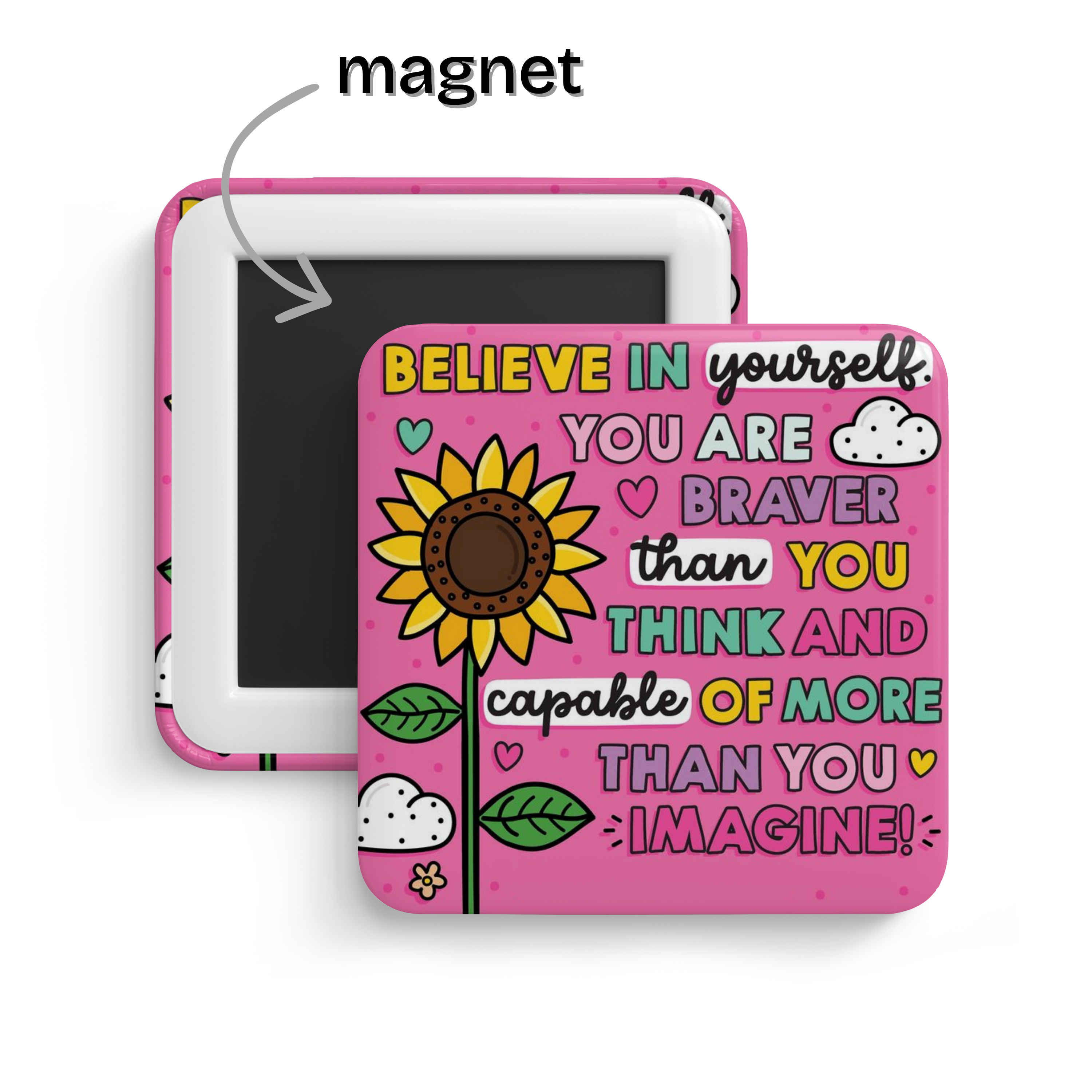 Believe in yourself Fridge Magnet