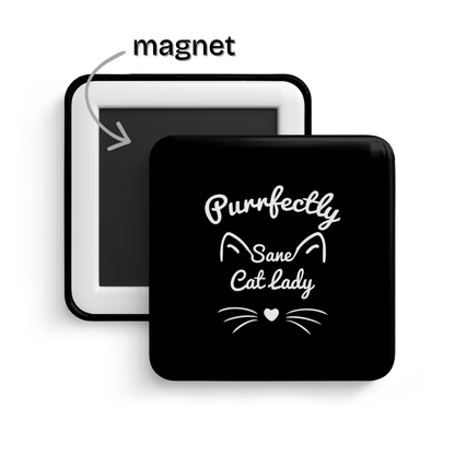 Purrfectly Sane Cat Lady Fridge Magnet
