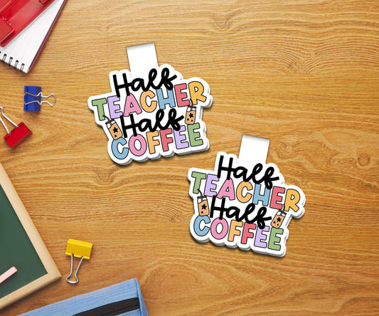 Half Teacher, Half Coffee Magnetic Bookmark