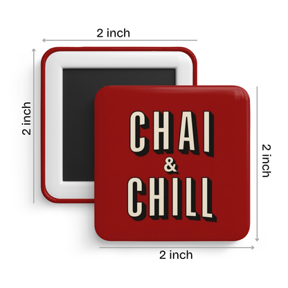 Chai and Chill Fridge Magnet