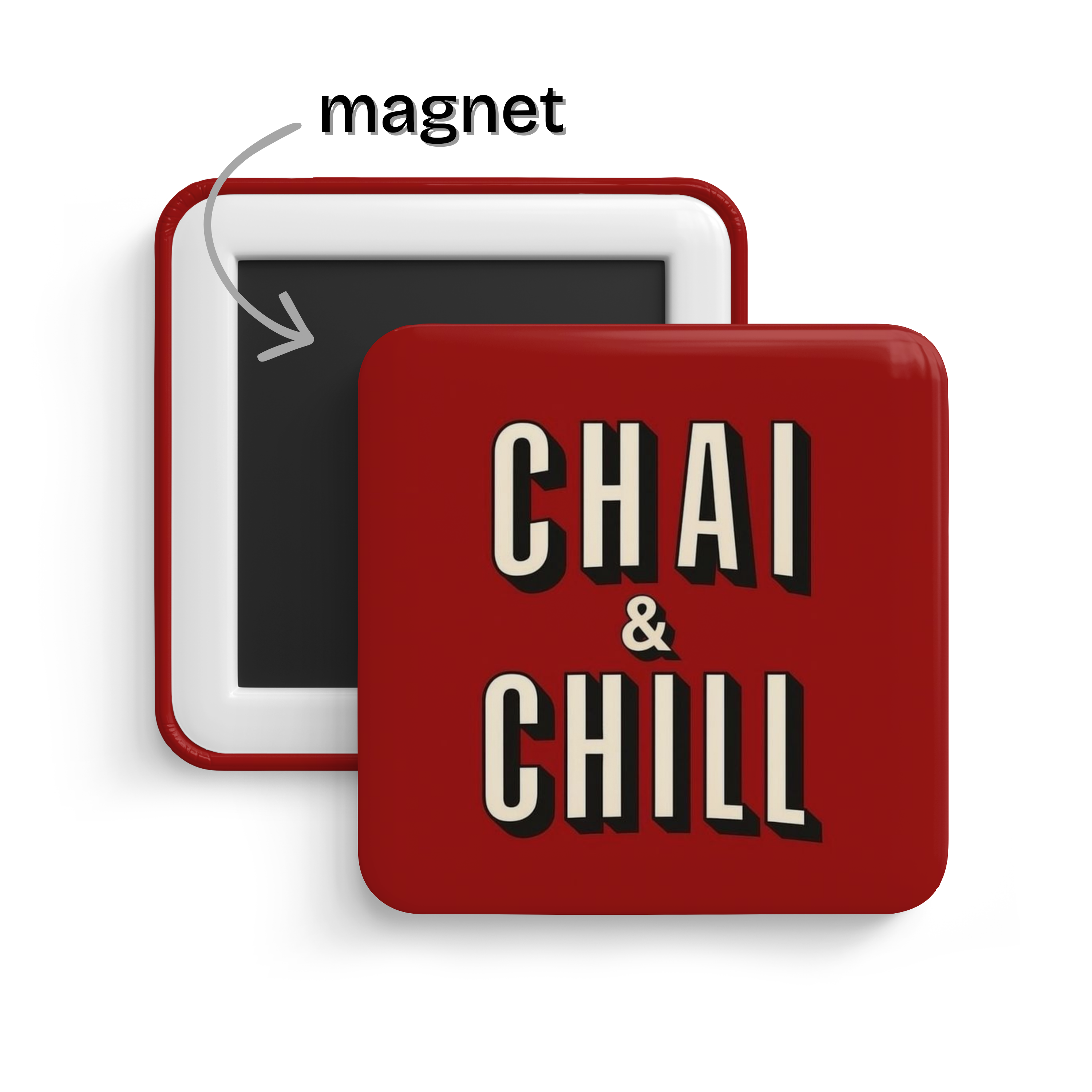 Chai and Chill Fridge Magnet