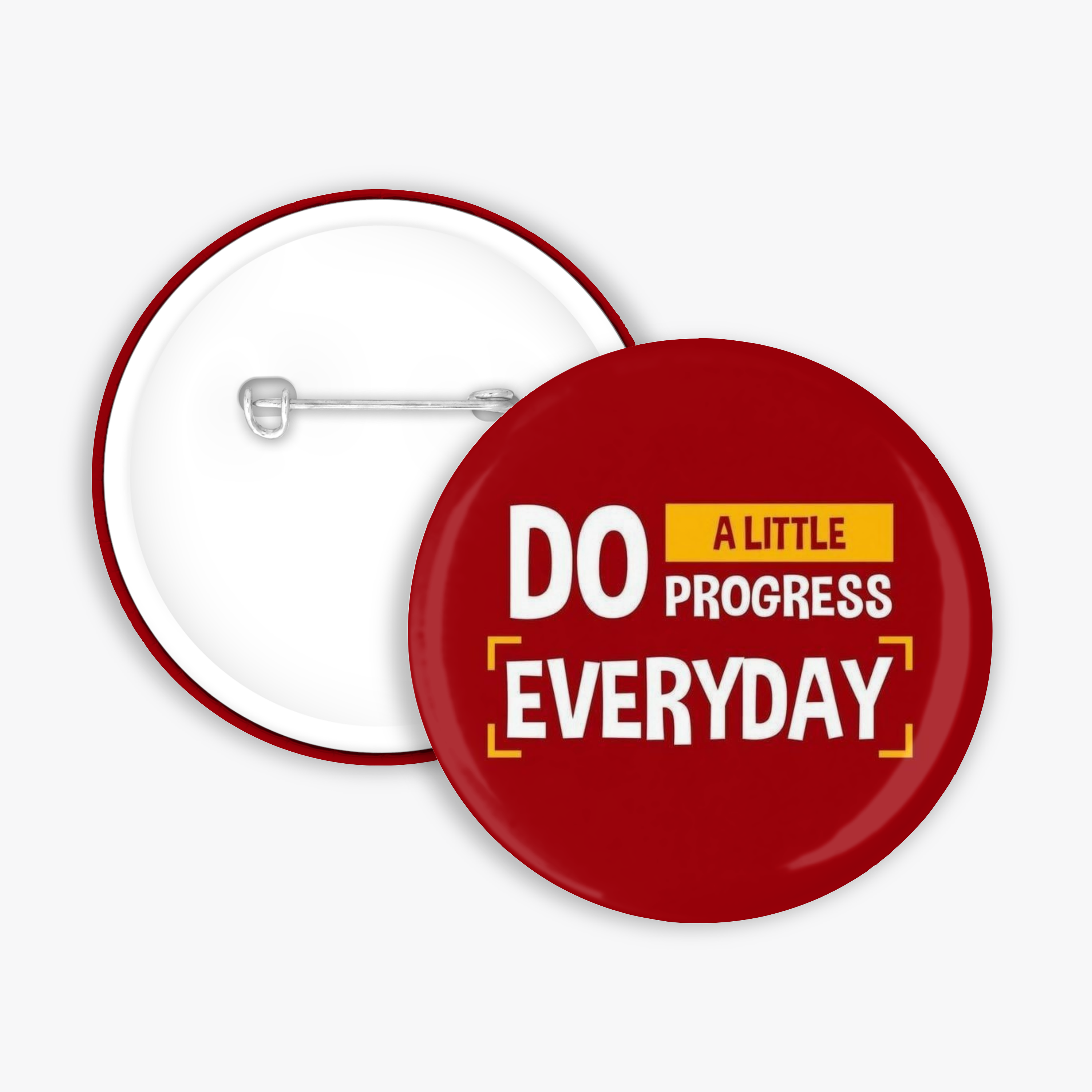 Progress Everyday - Button Pin / Magnet