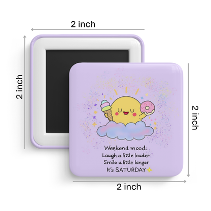 Weekend Mood Fridge Magnet