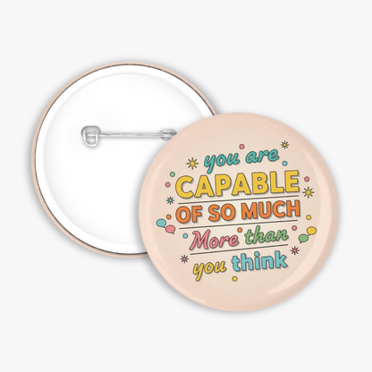 You are Capable - Button Pin / Magnet