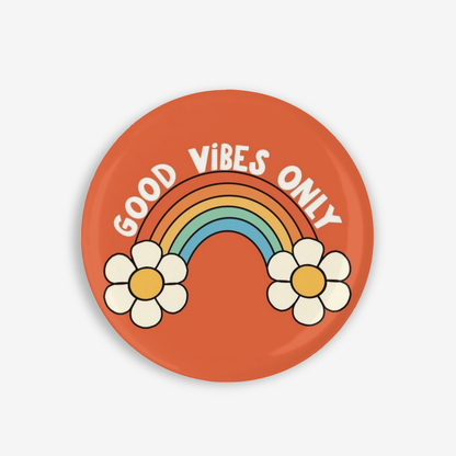 Good Vibes Only - Button Pin / Magnet