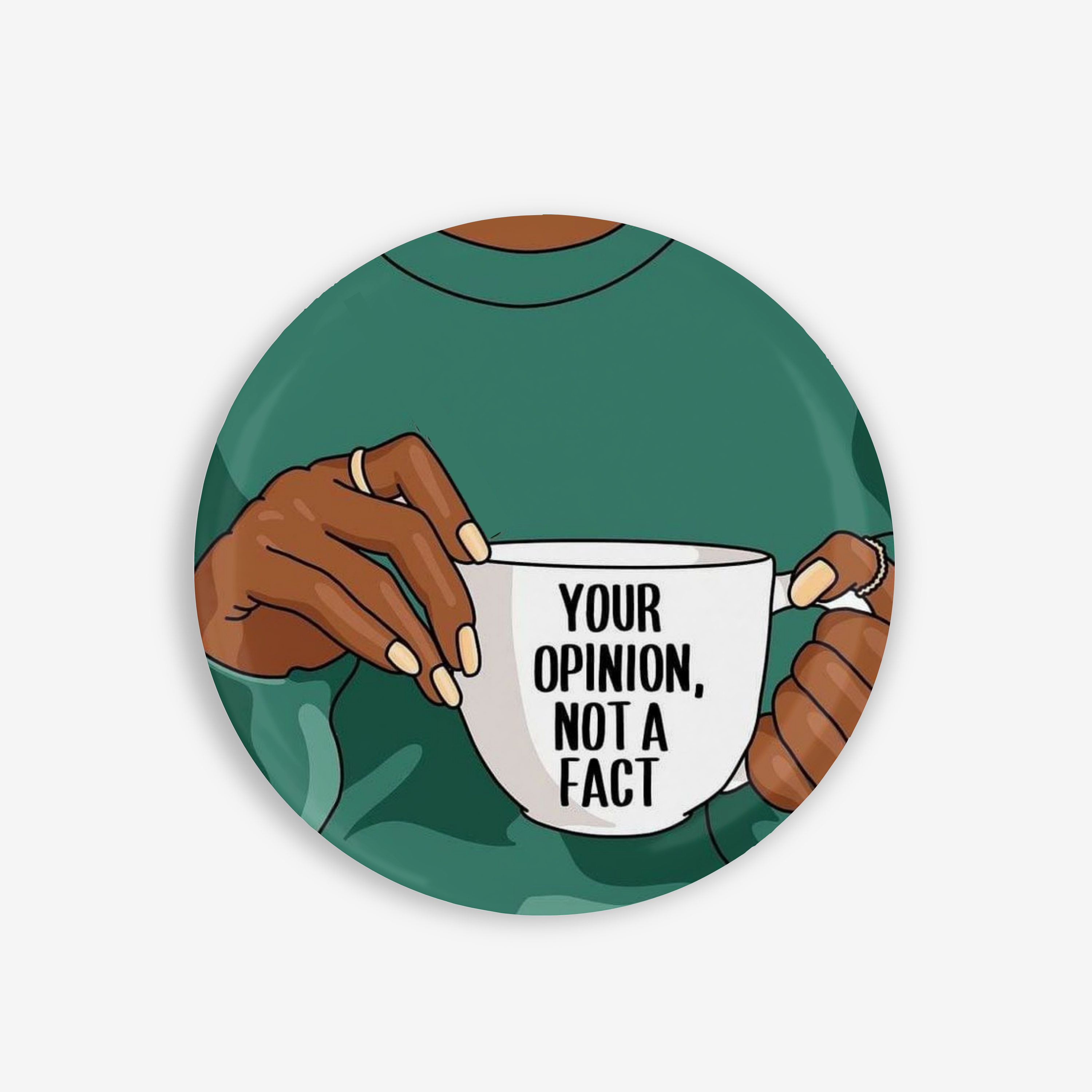 Opinion, Not a Fact - Button Pin / Magnet