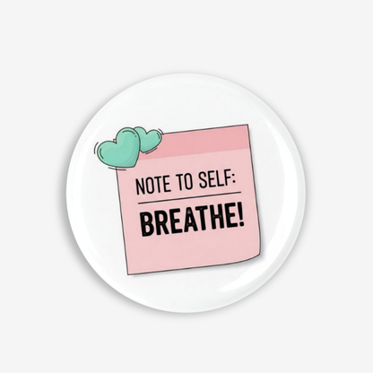 Note To Self - Button Pin / Magnet