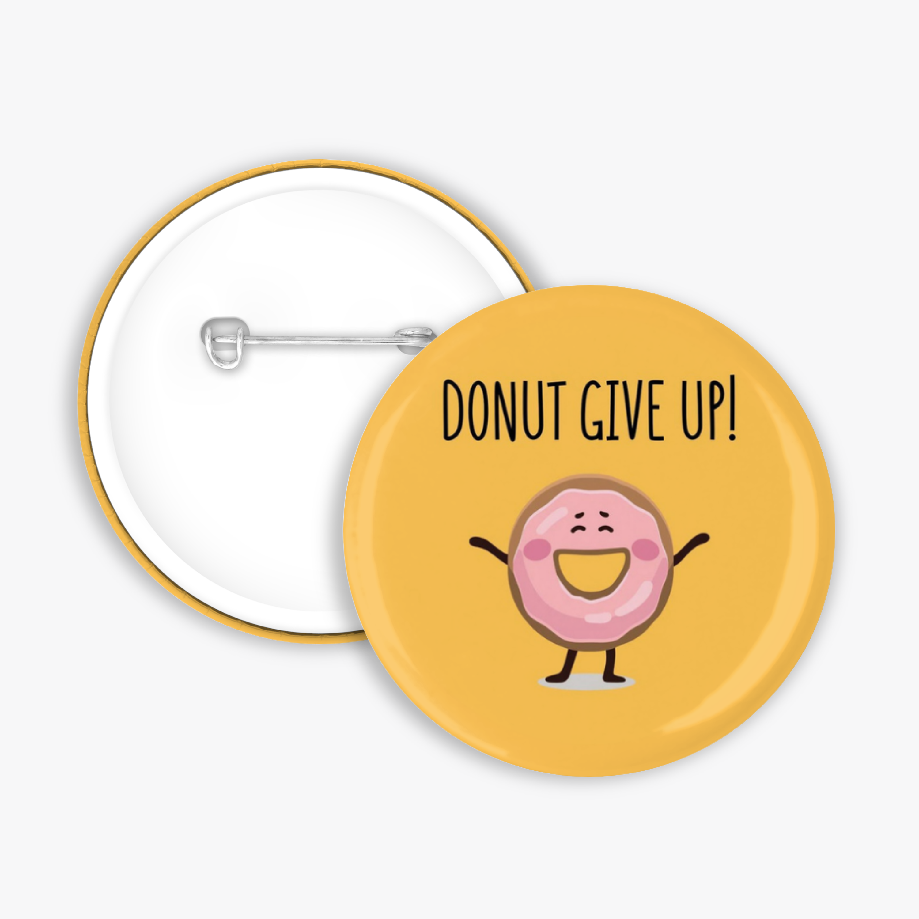 DONUT give up - Button Pin / Magnet