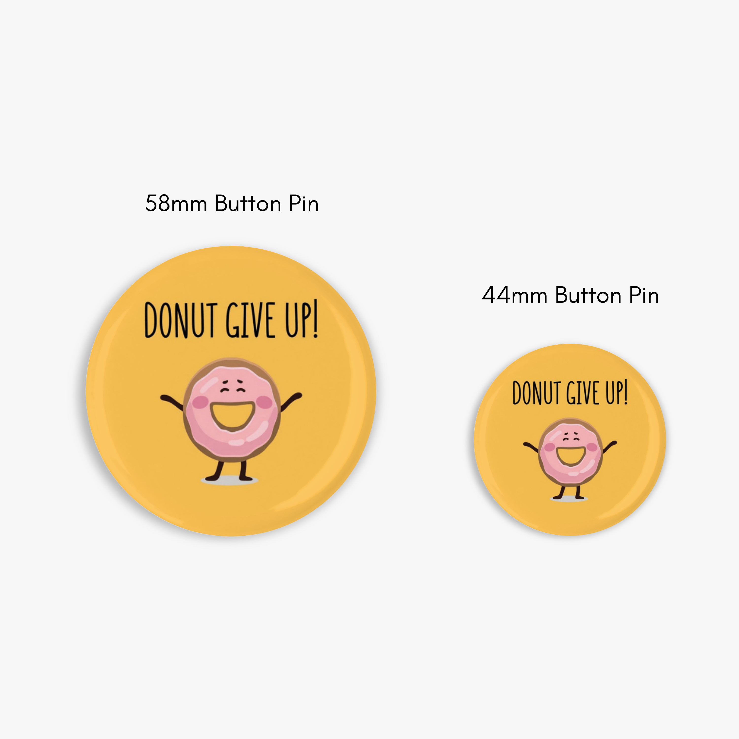 DONUT give up - Button Pin / Magnet