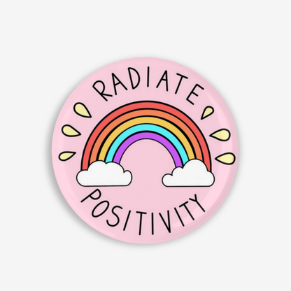 Radiate Positivity - Button Pin / Magnet
